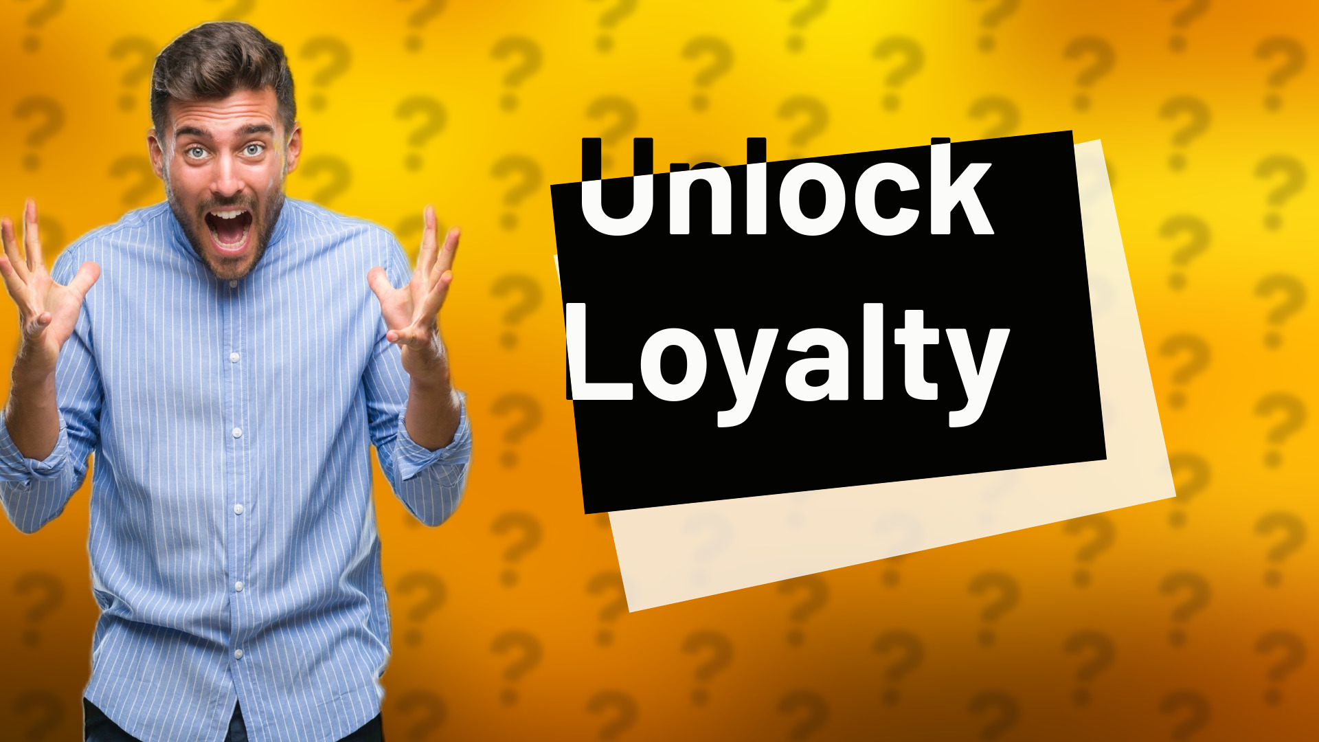 Unlock Loyalty
