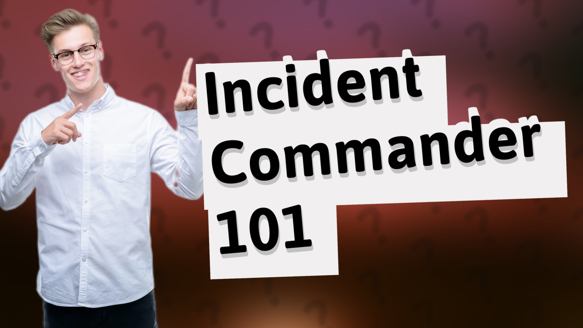 Incident Commander 101