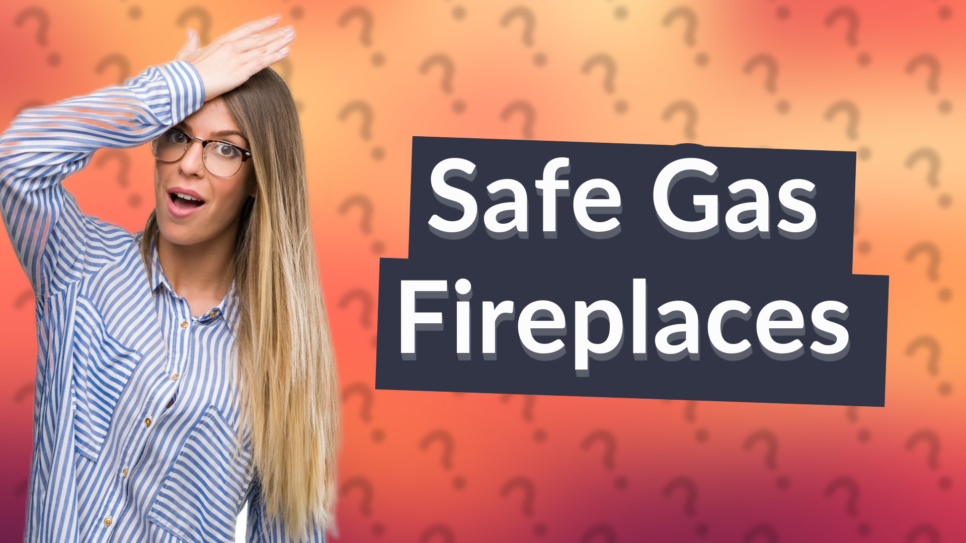 Safe Gas Fireplaces