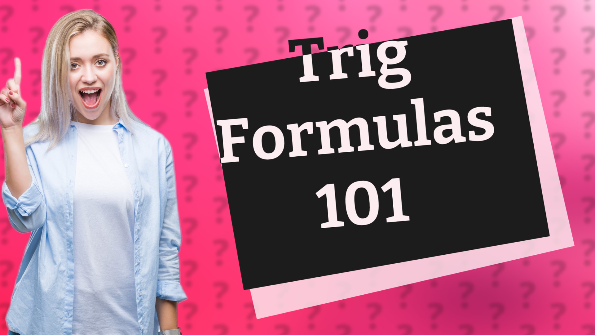 Trig Formulas 101