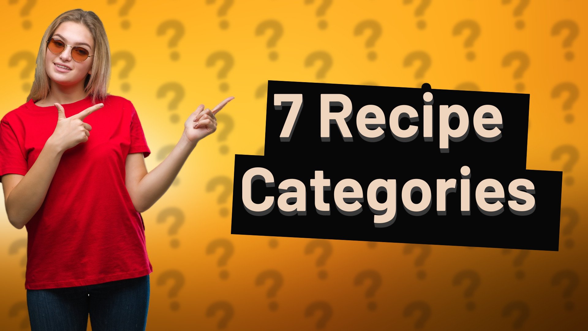 7 Recipe Categories