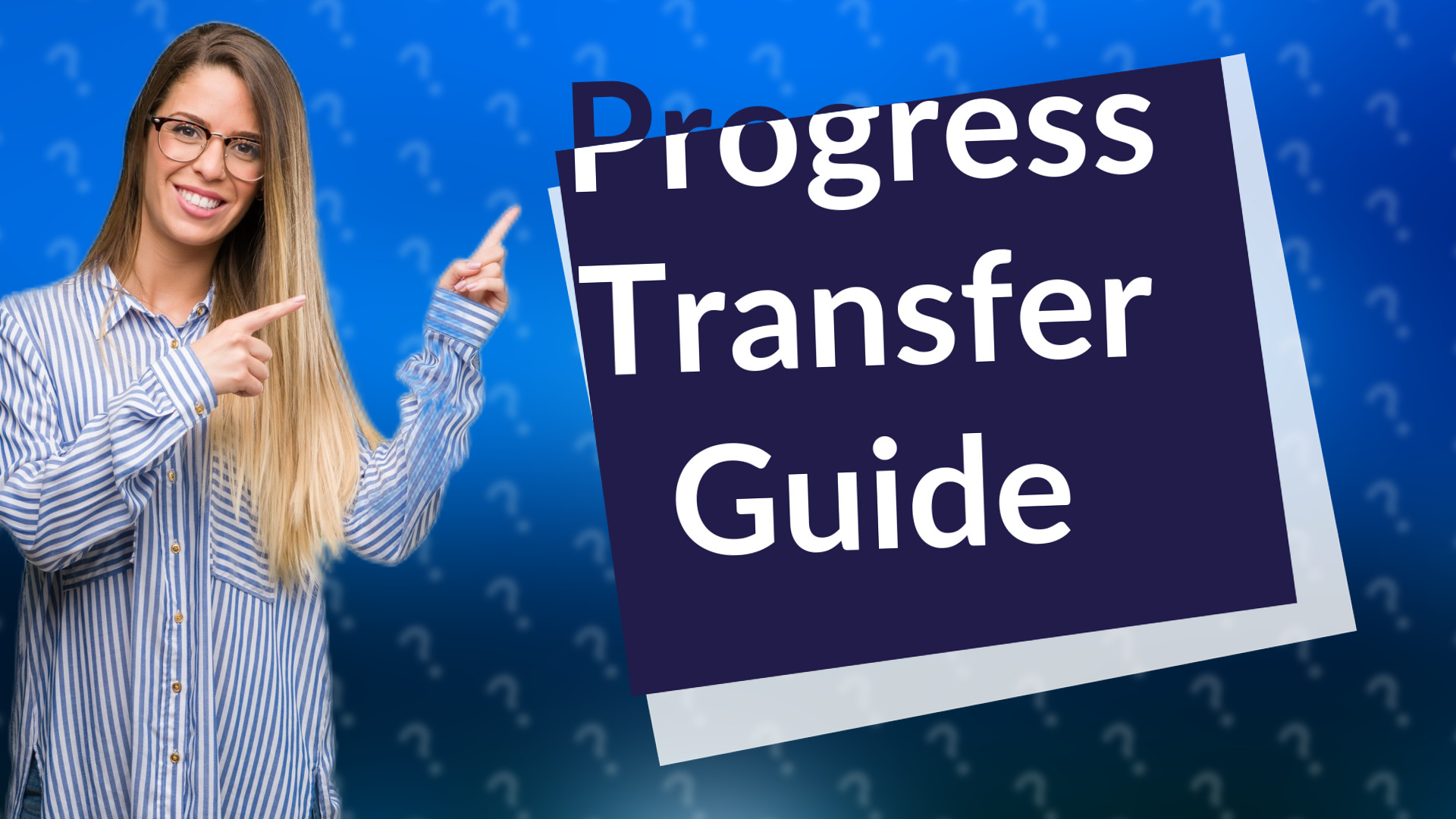 Progress Transfer Guide