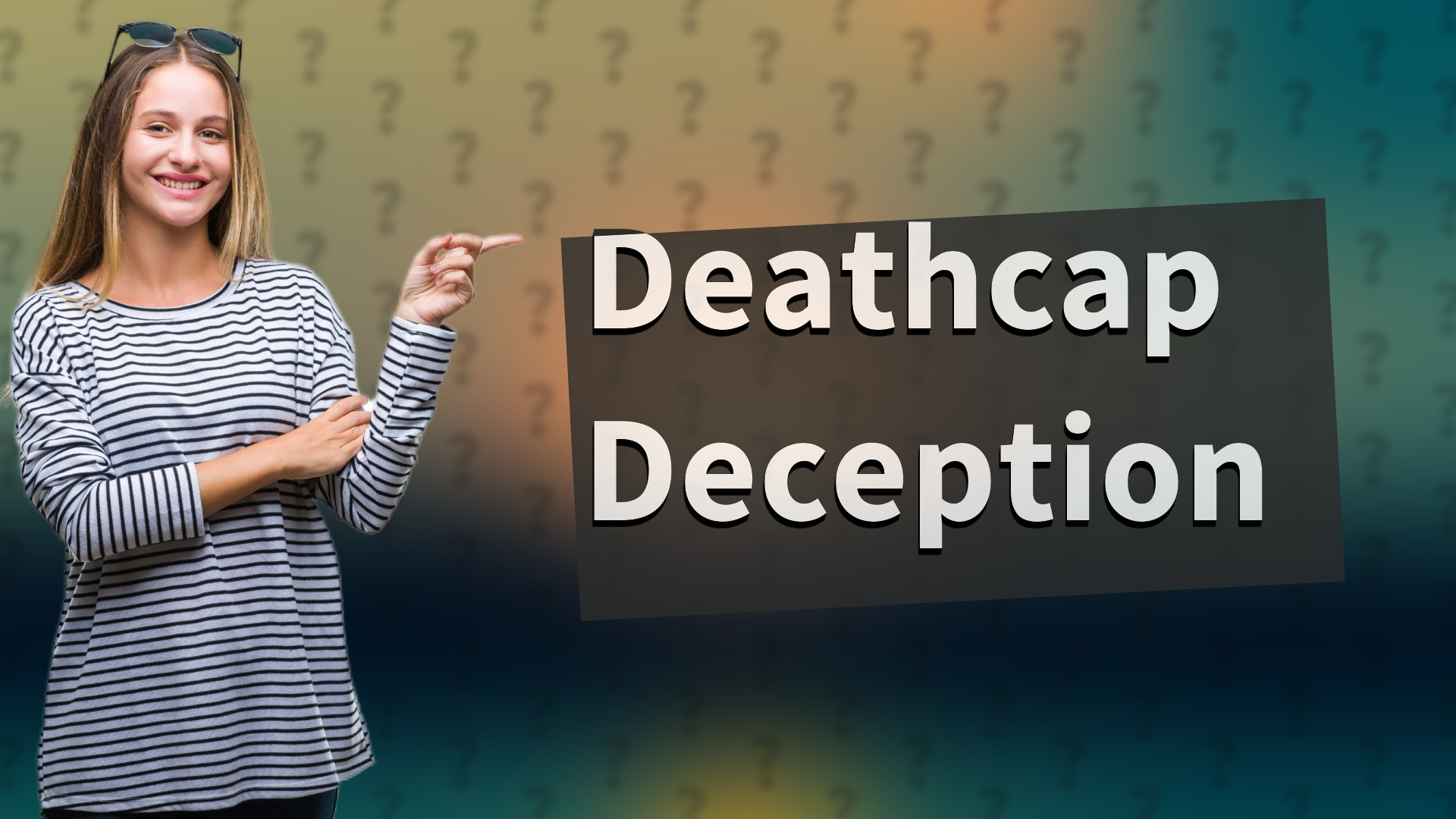 Deathcap Deception