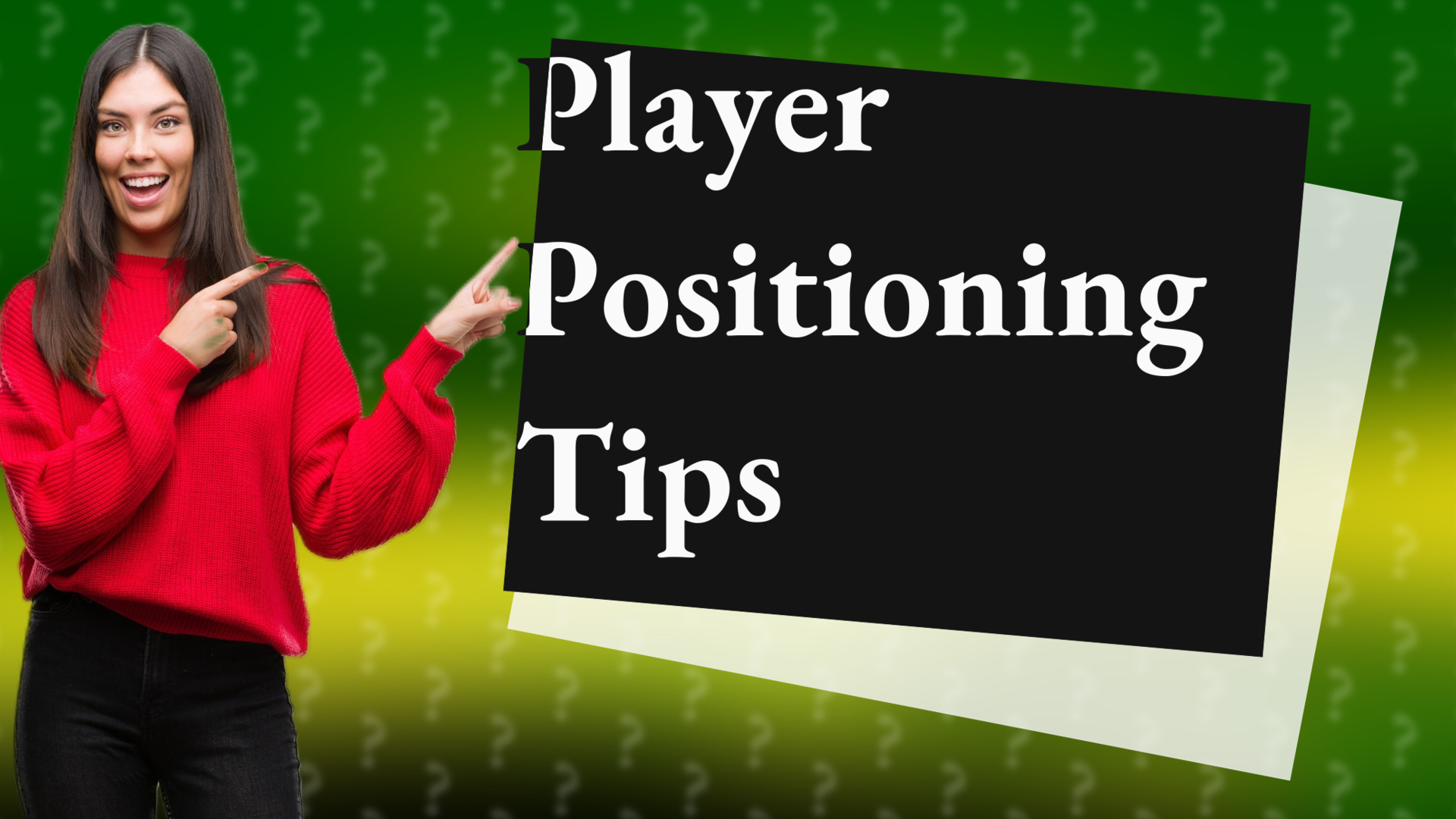 Player Positioning Tips