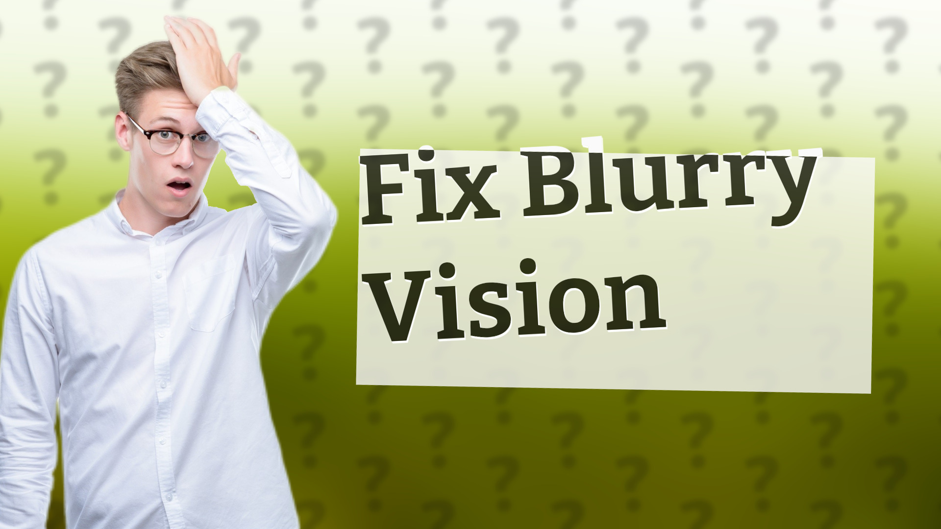 Fix Blurry Vision