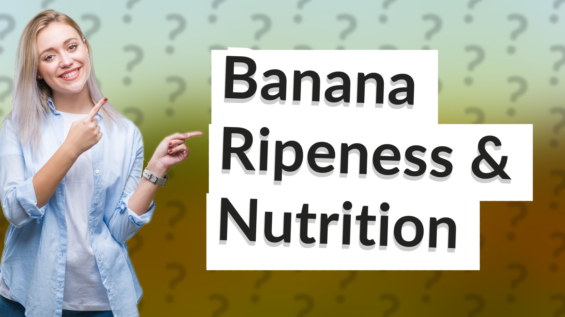 Banana Ripeness & Nutrition