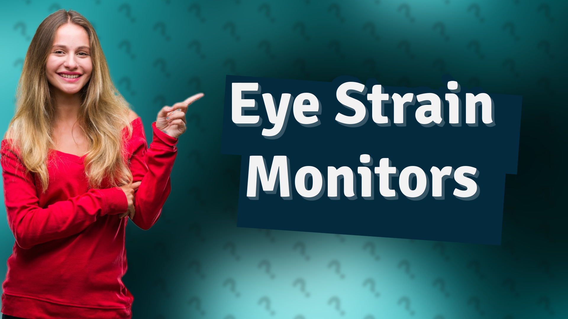 Eye Strain Monitors