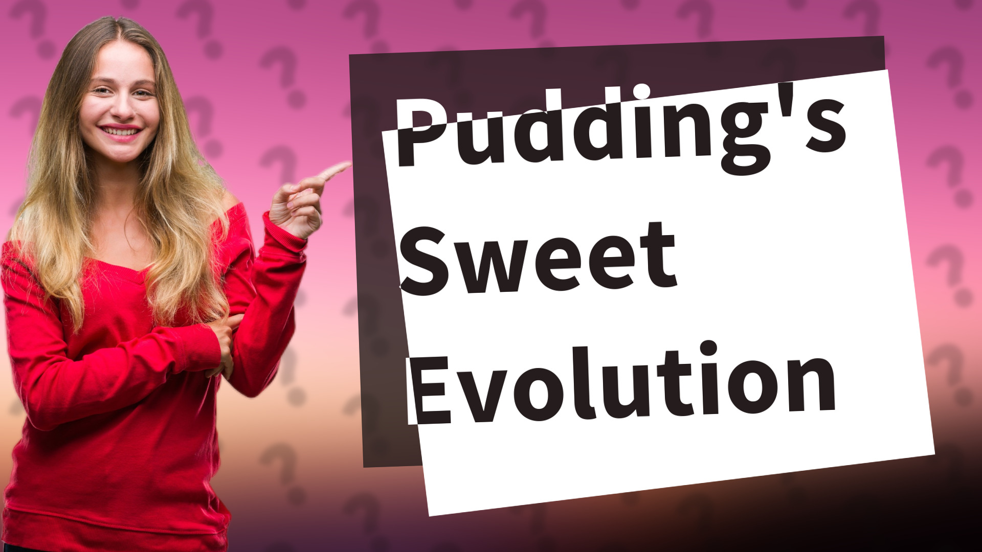 Pudding's Sweet Evolution