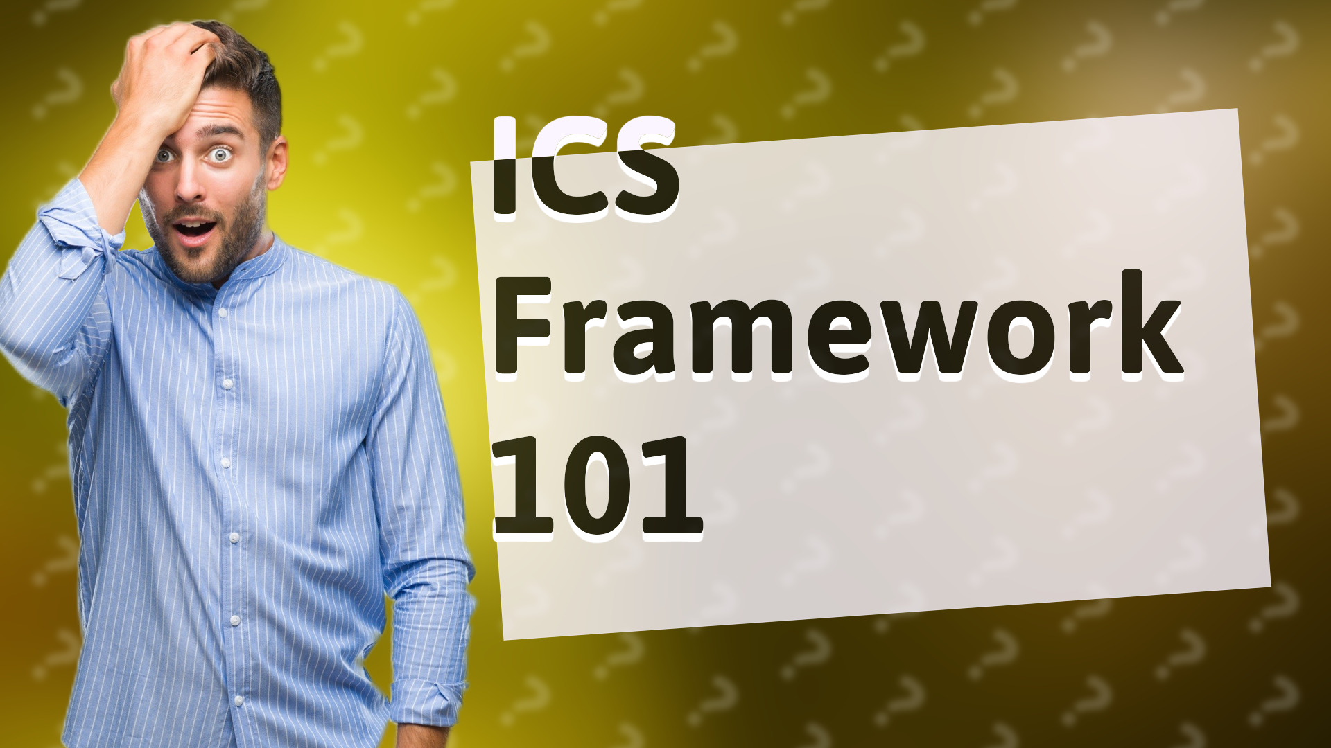ICS Framework 101