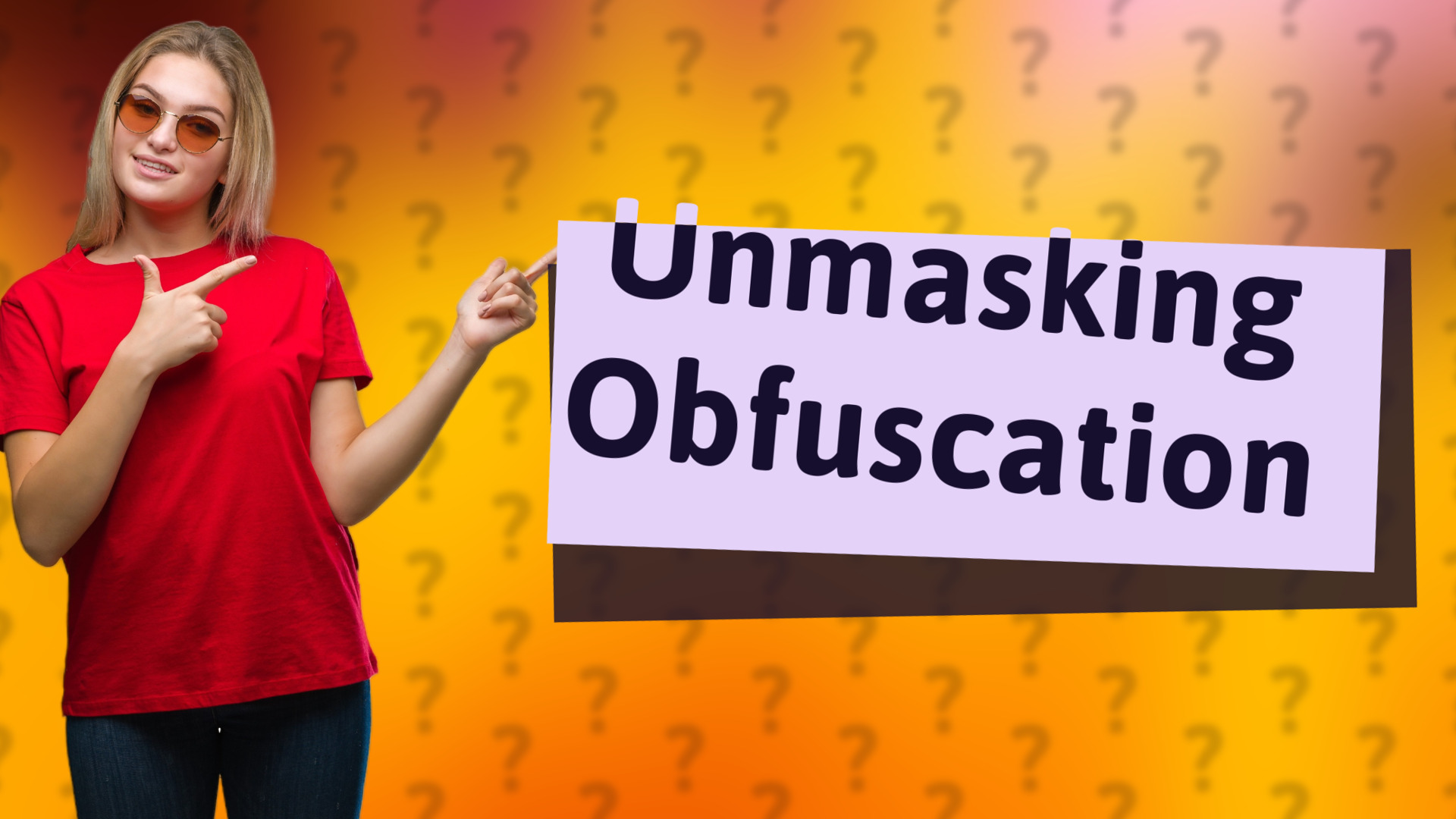 Unmasking Obfuscation