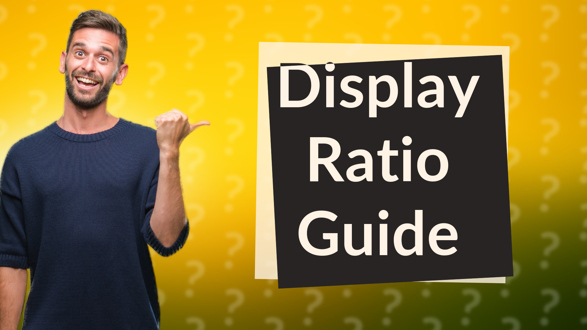 Display Ratio Guide
