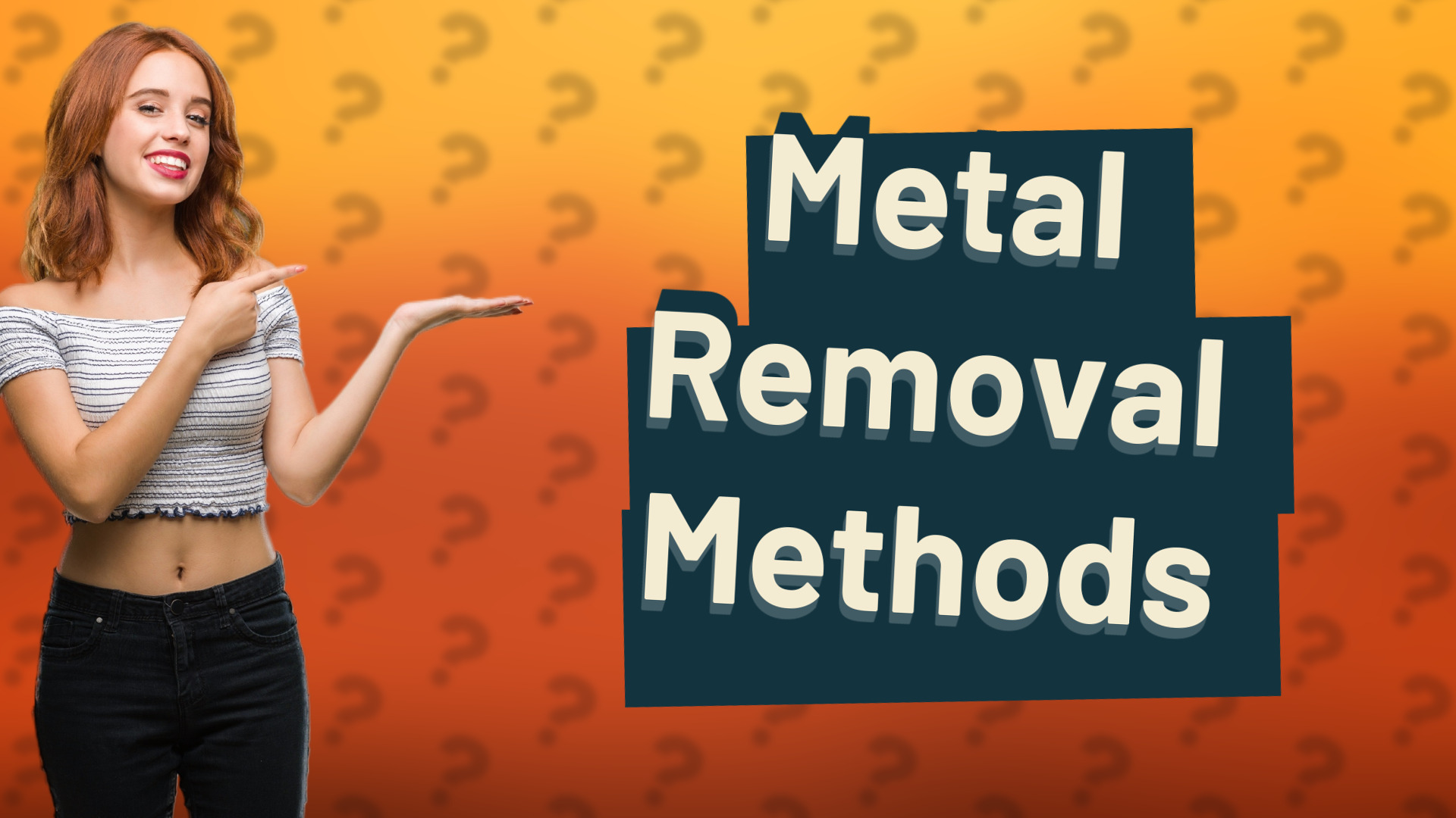 Metal Removal Methods