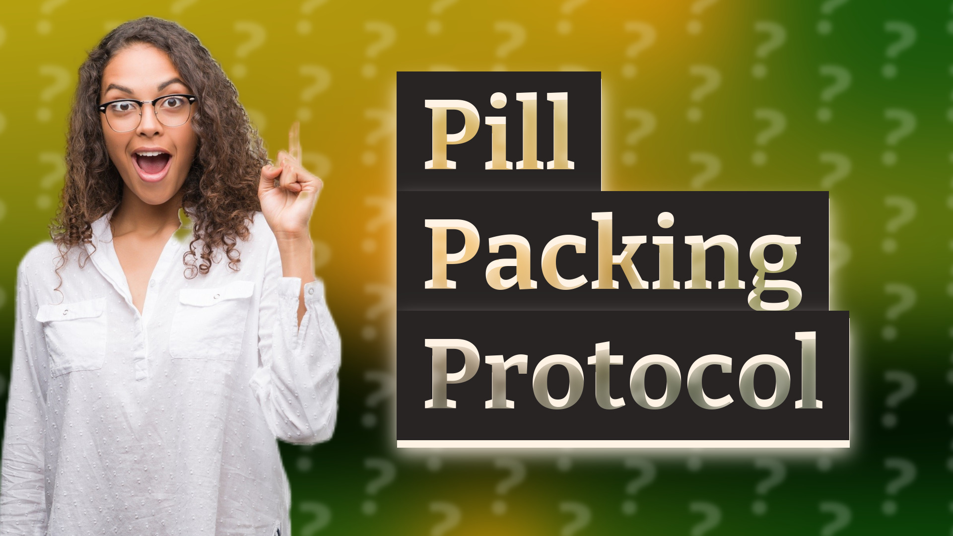 Pill Packing Protocol