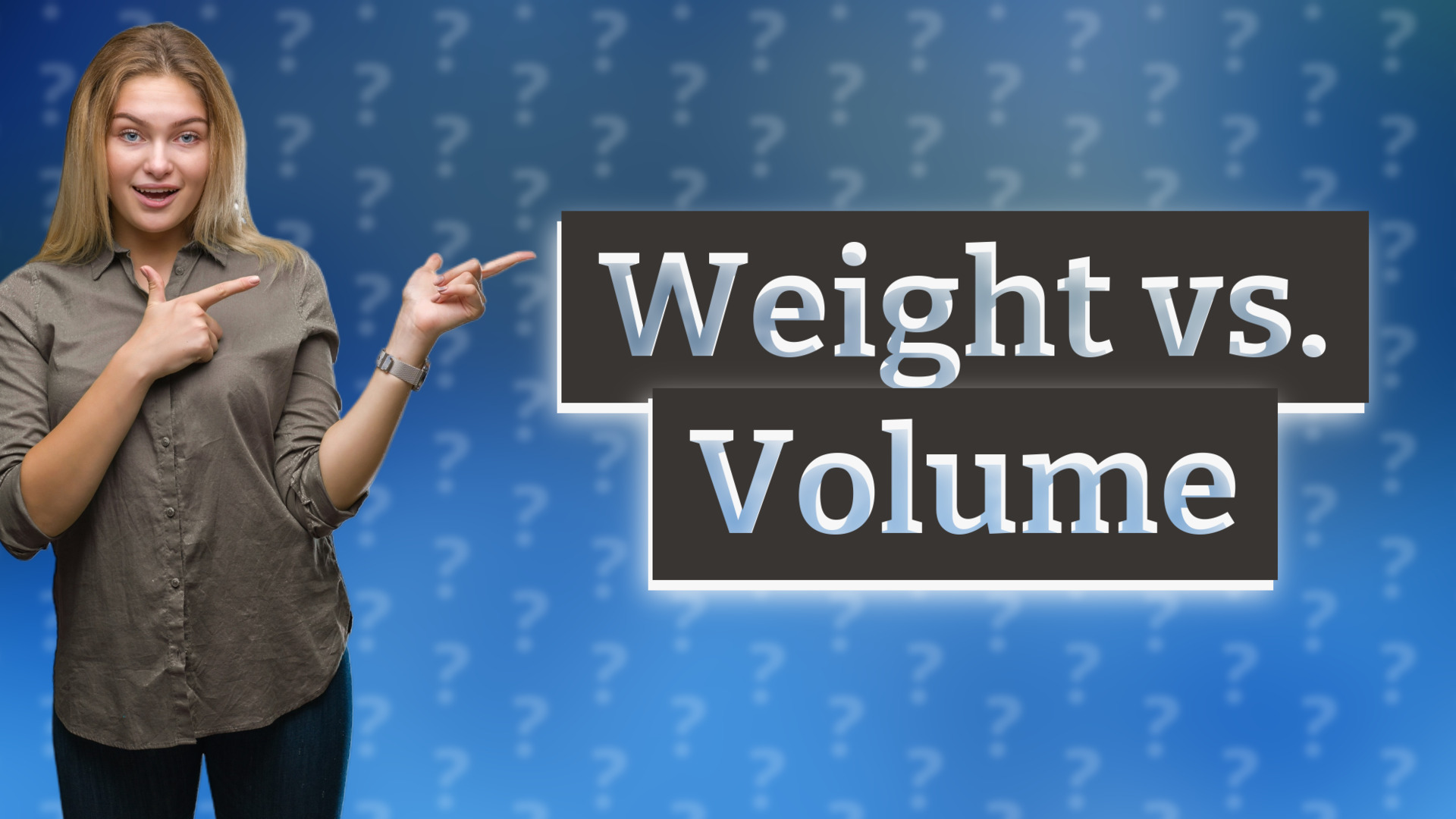 Weight vs. Volume