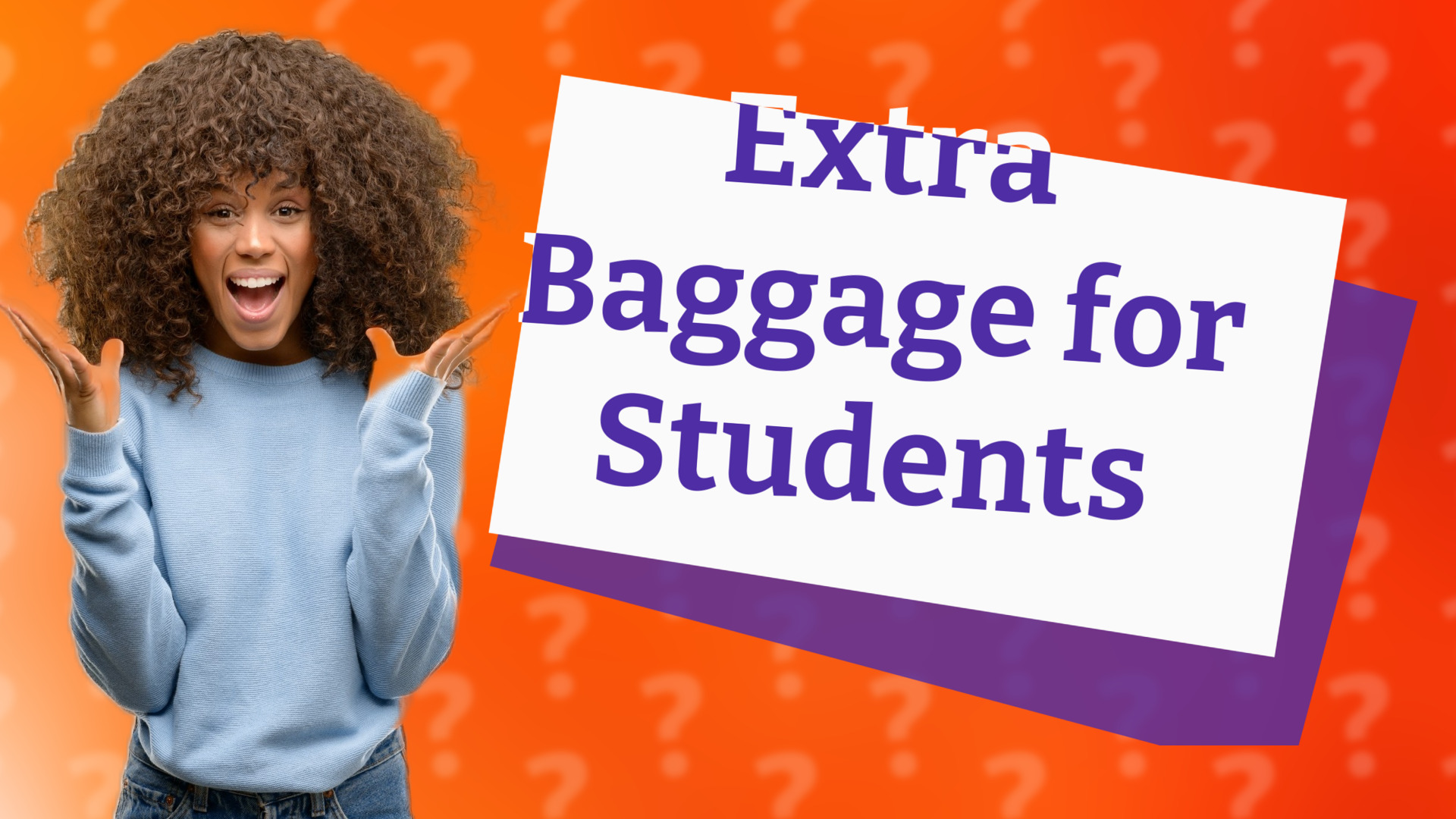Extra Baggage for Students