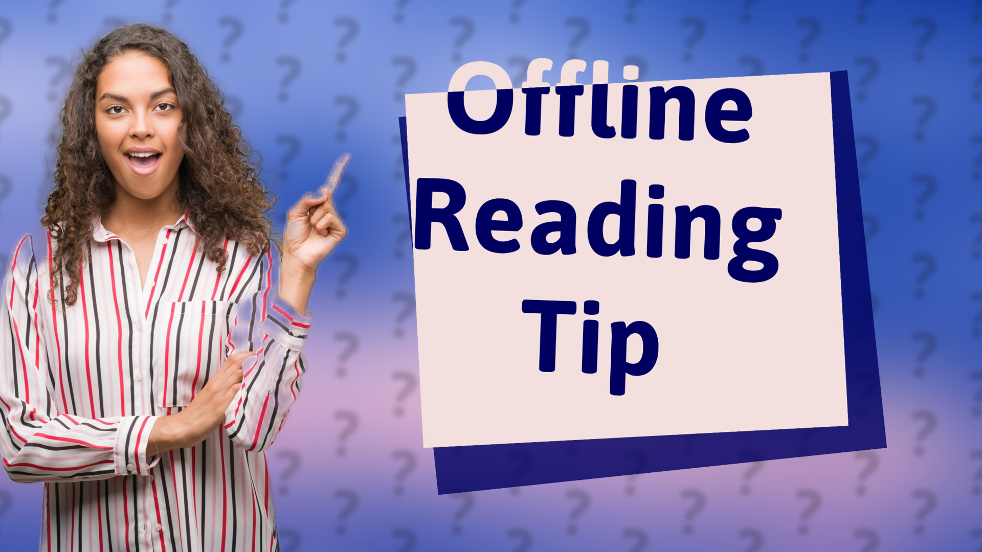 Offline Reading Tip