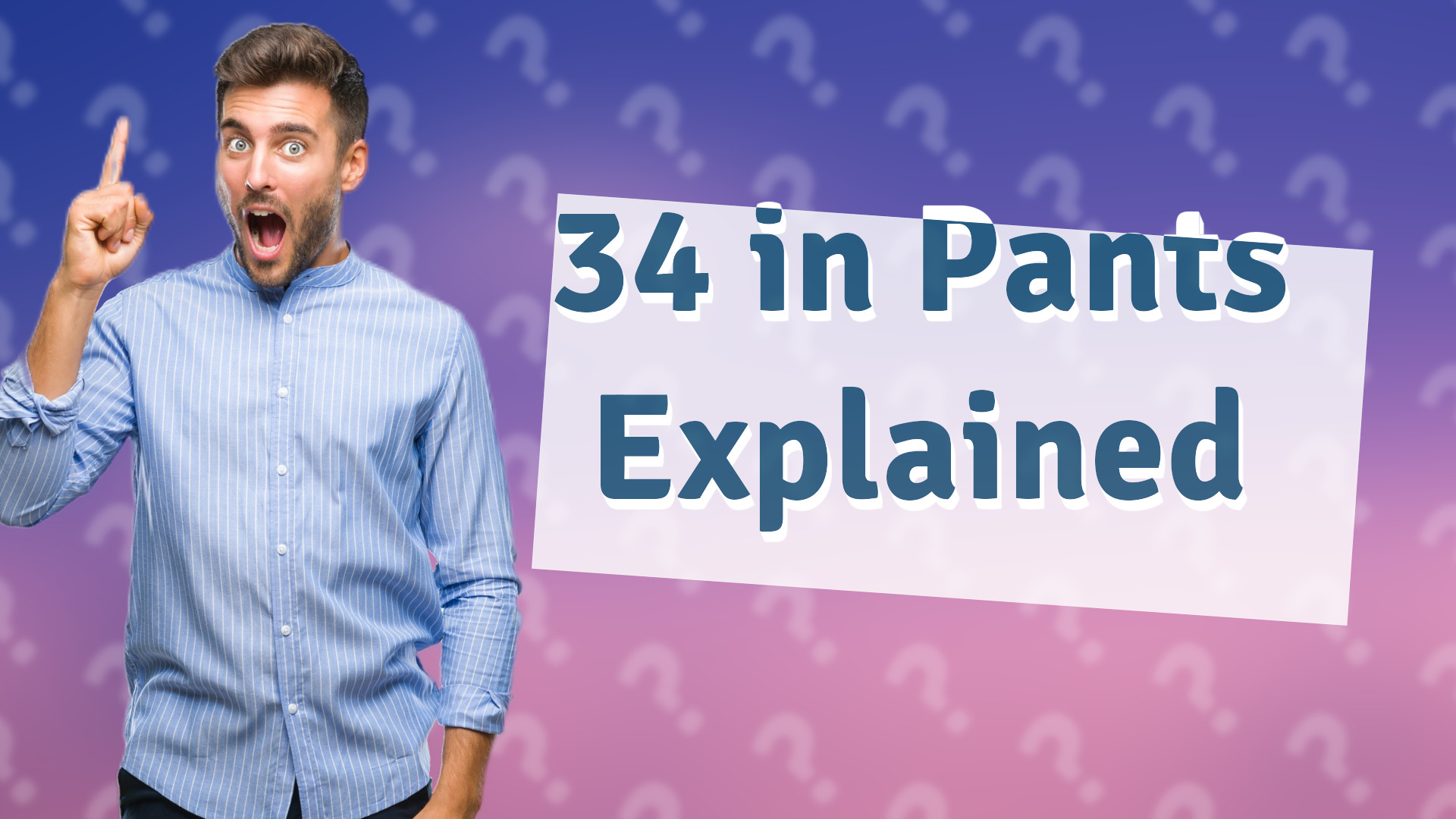 34 in Pants Explained
