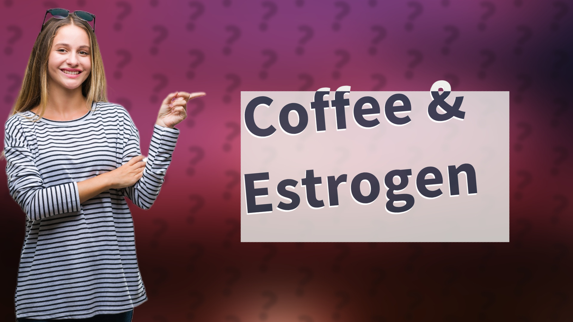 Coffee & Estrogen