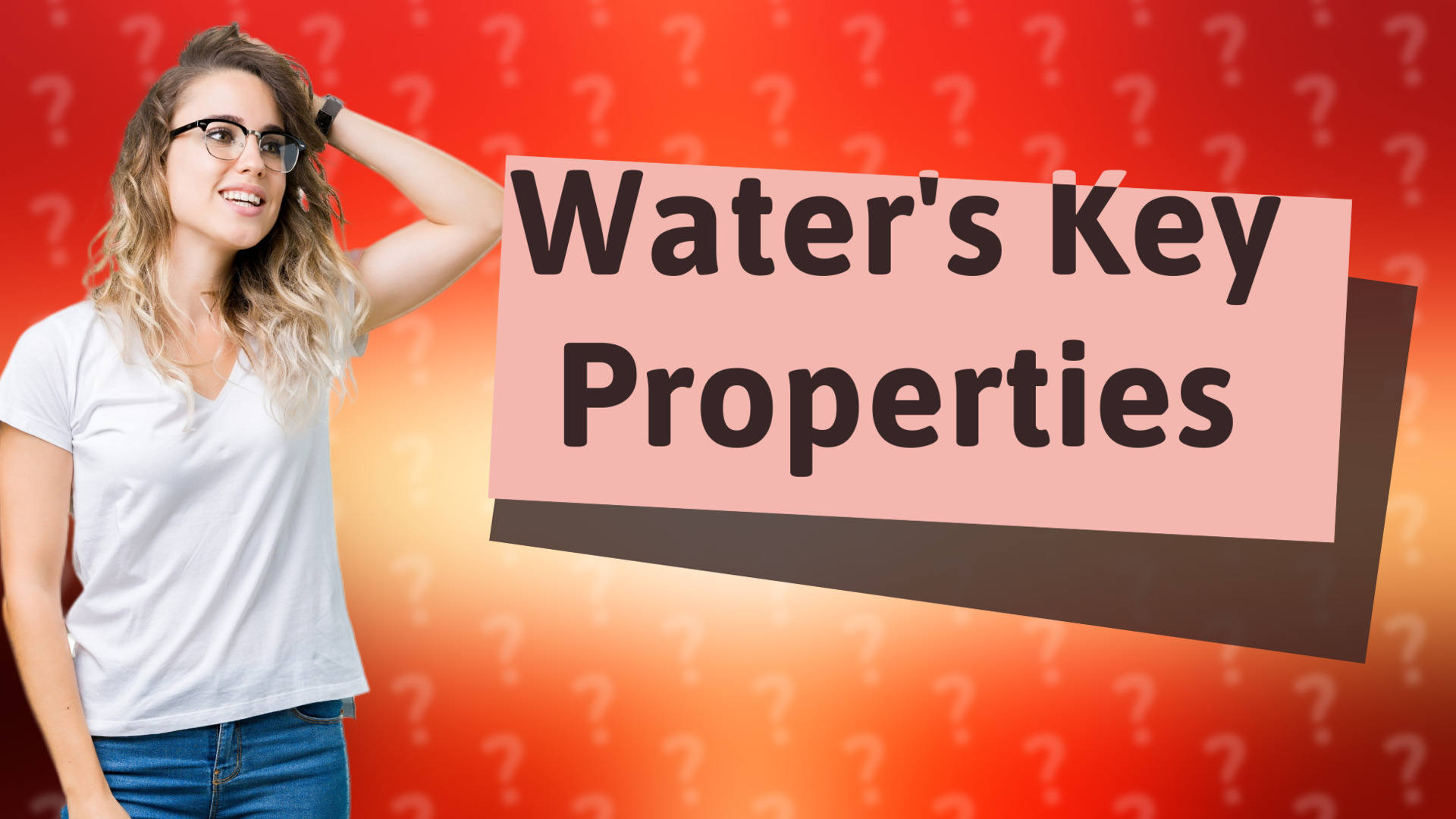 Water's Key Properties
