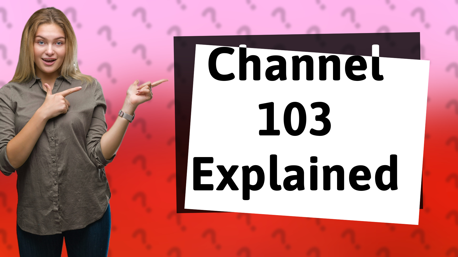 Channel 103 Explained