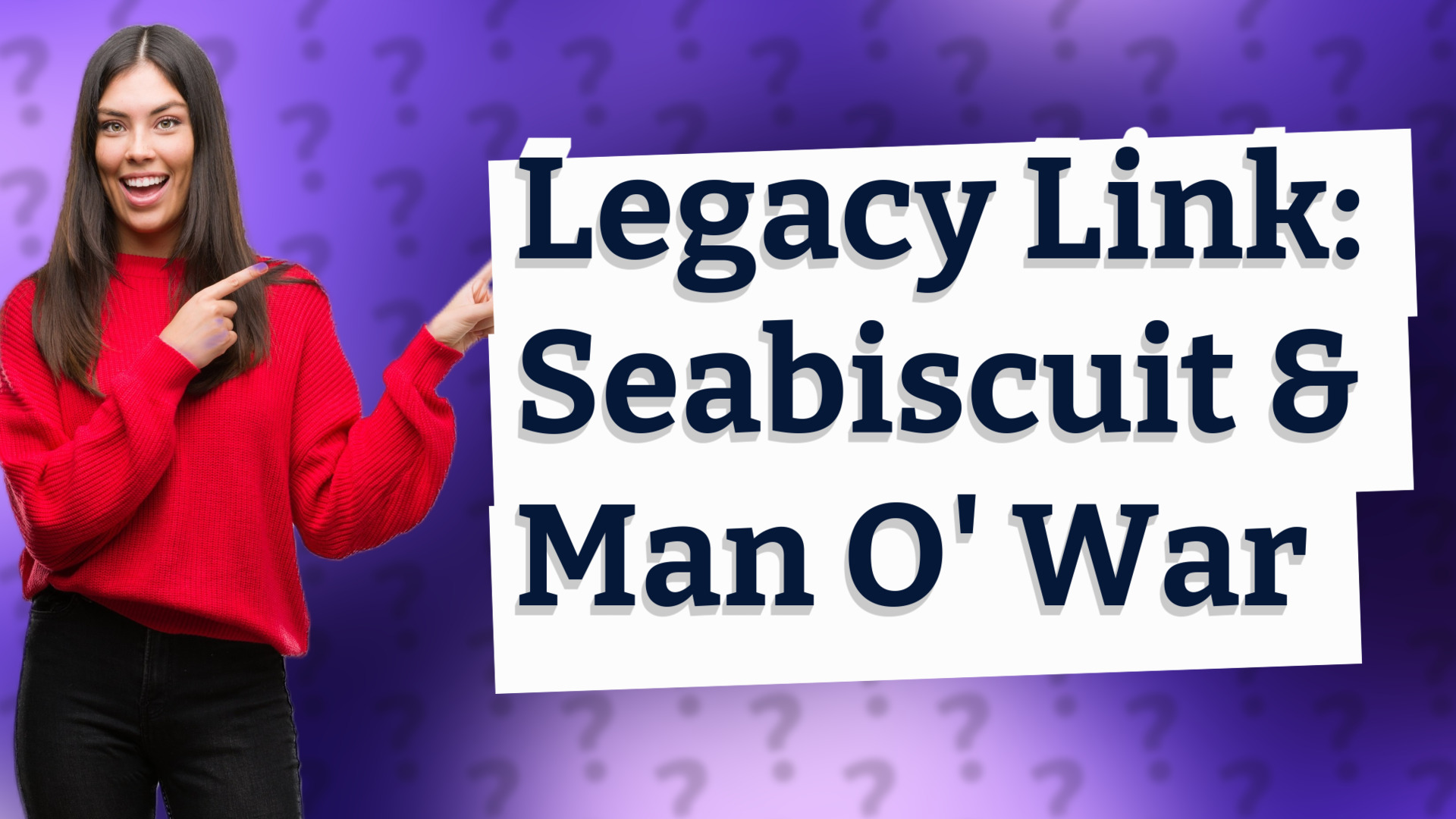 Legacy Link: Seabiscuit & Man O' War