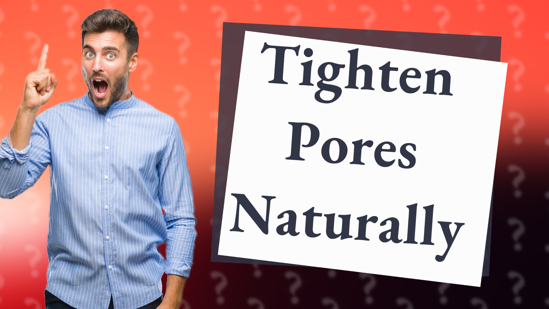 Tighten Pores Naturally