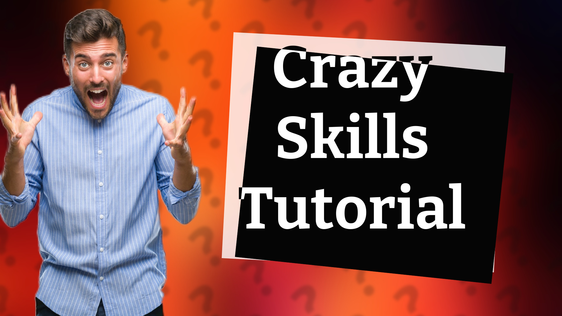 Crazy Skills Tutorial