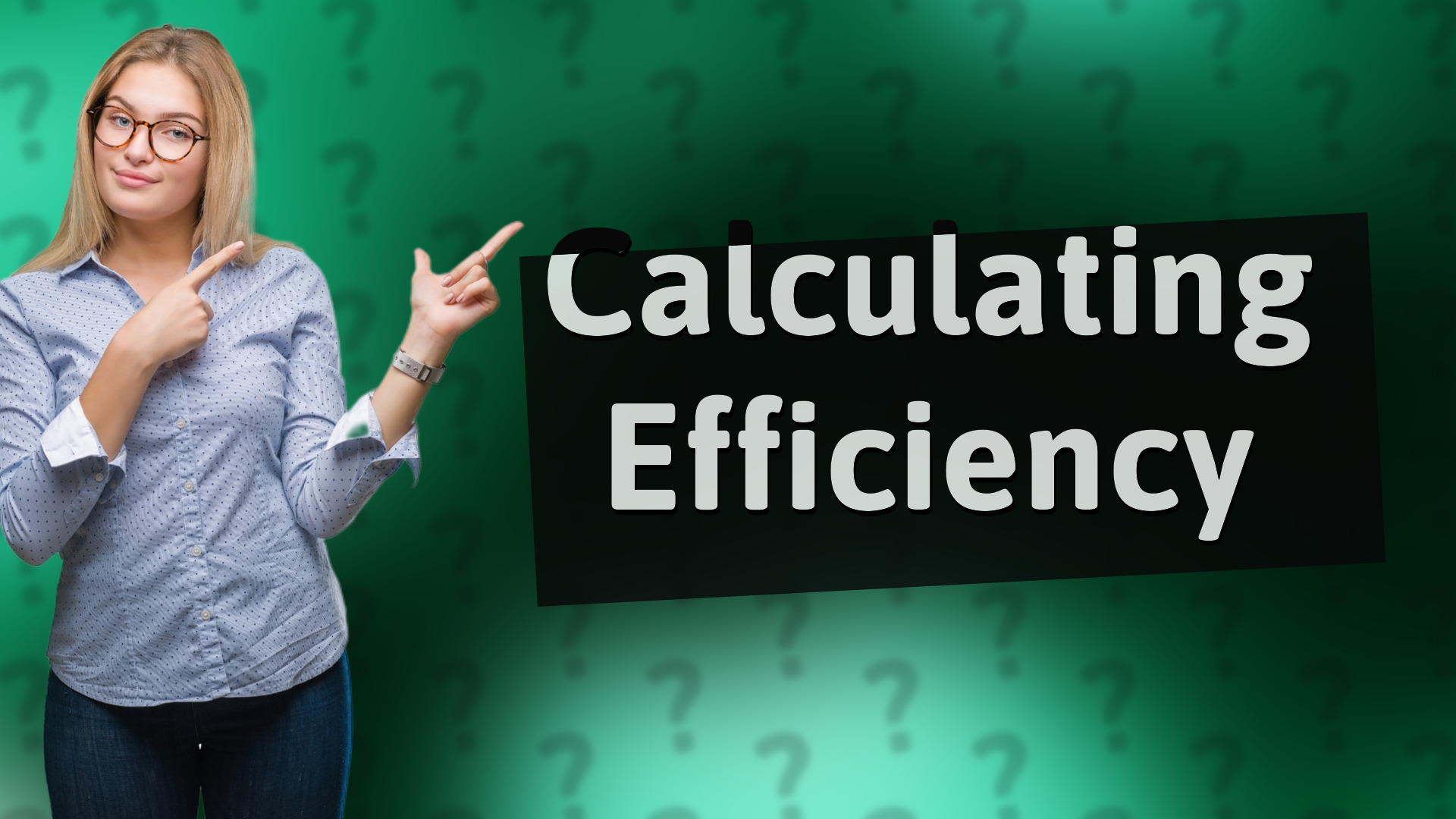Calculating Efficiency