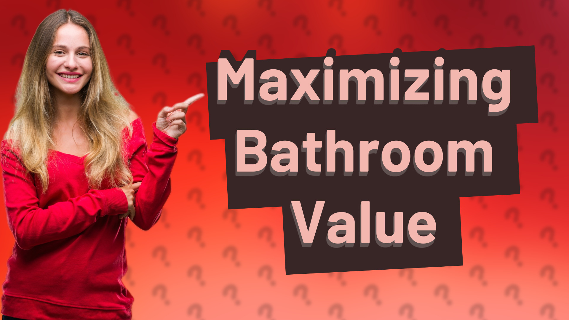 Maximizing Bathroom Value