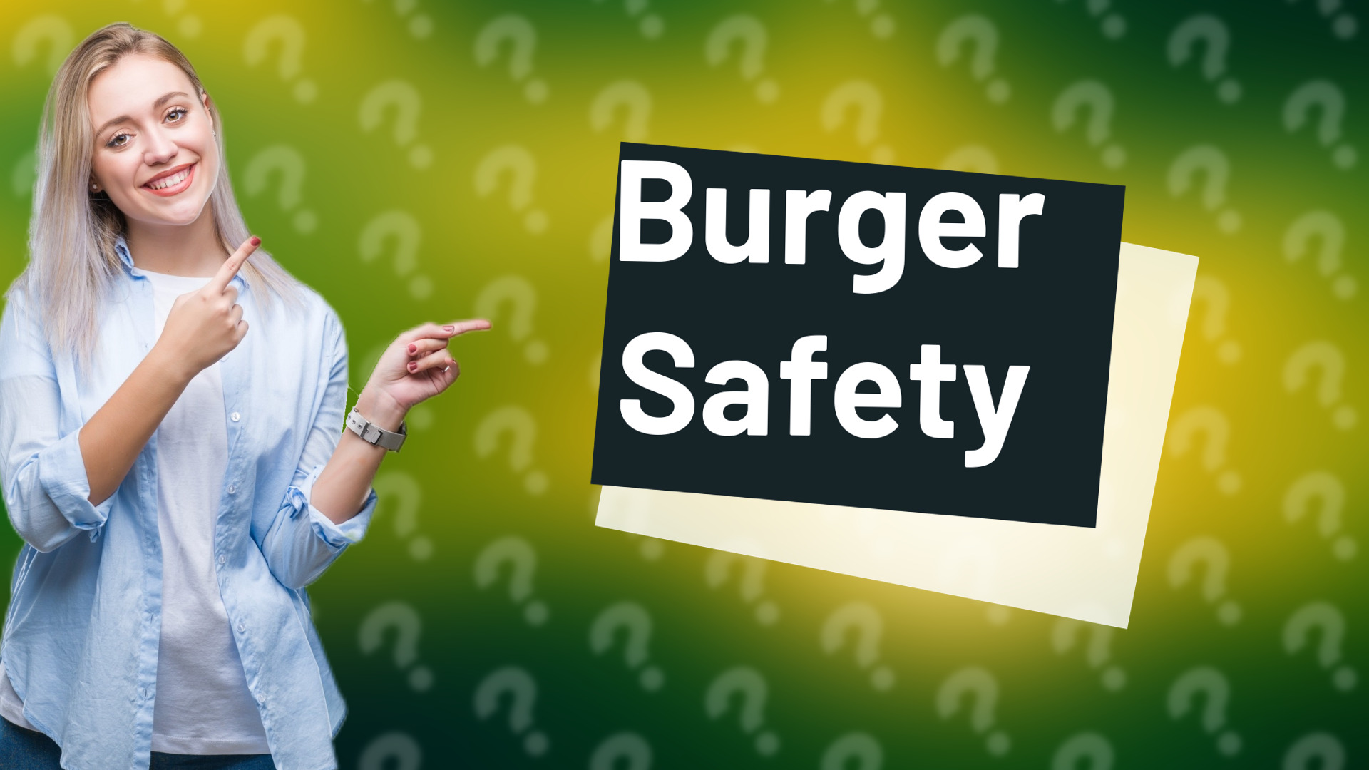 Burger Safety