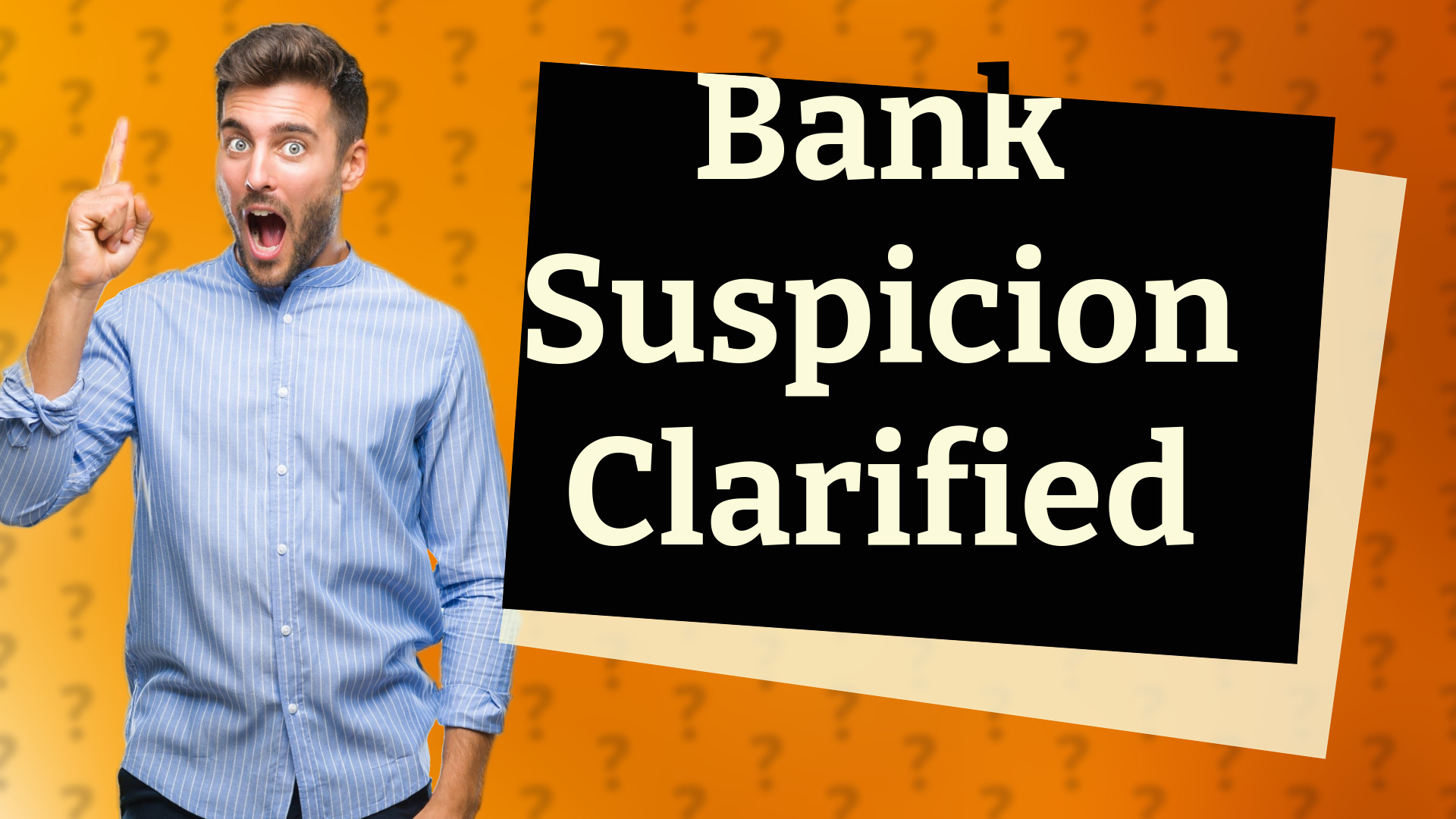 Bank Suspicion Clarified