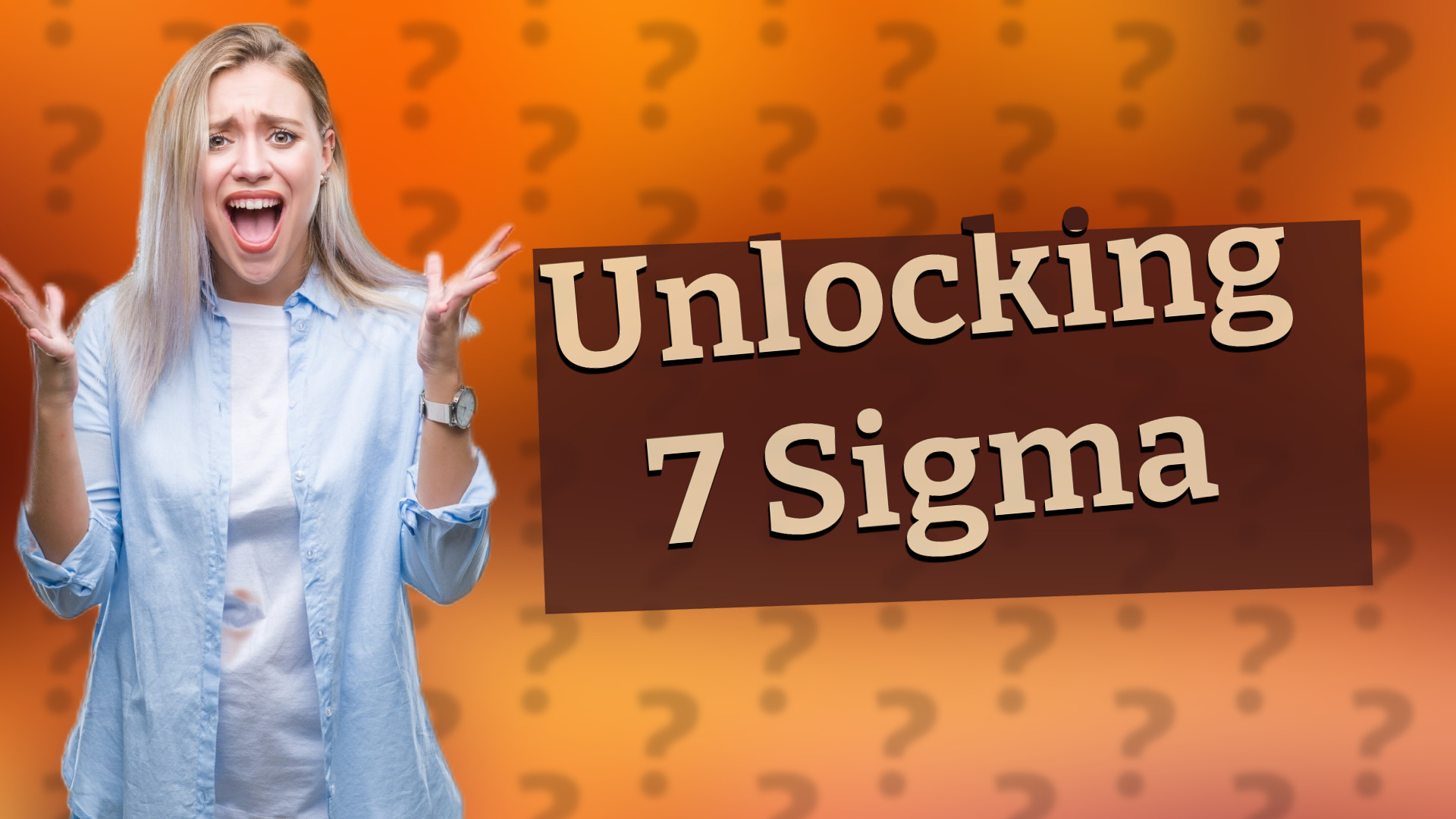 Unlocking 7 Sigma