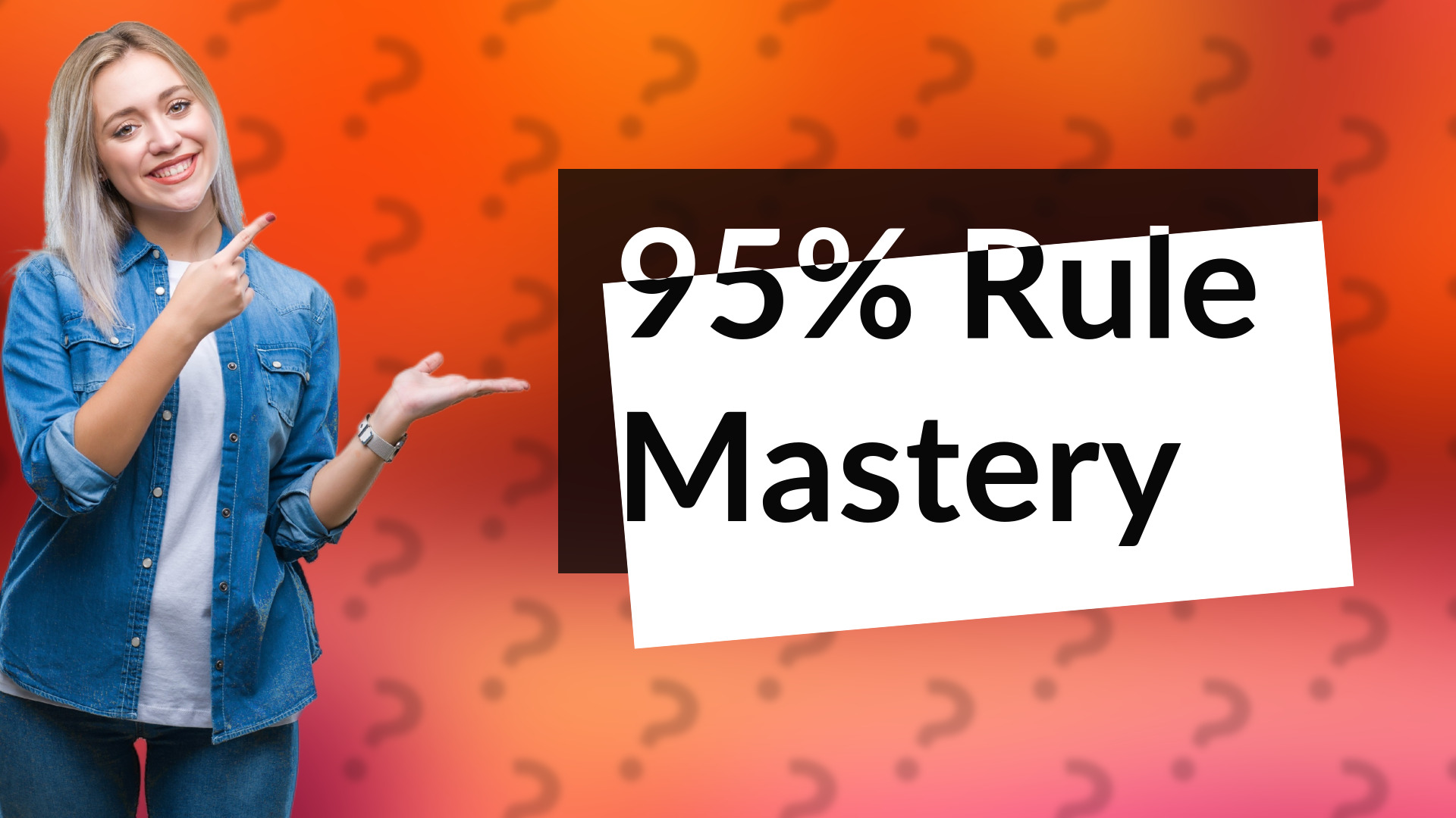 95% Rule Mastery