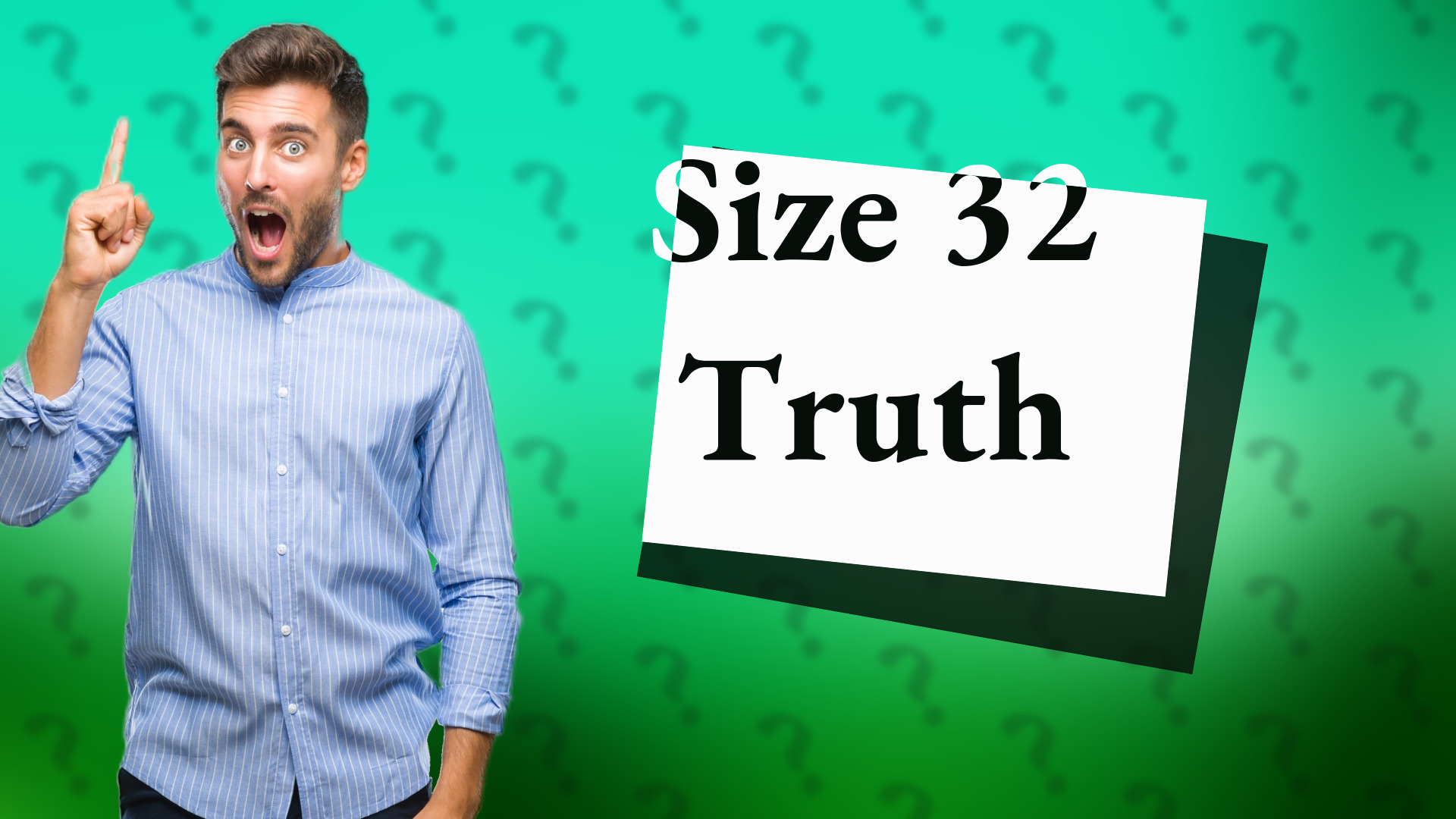 Size 32 Truth