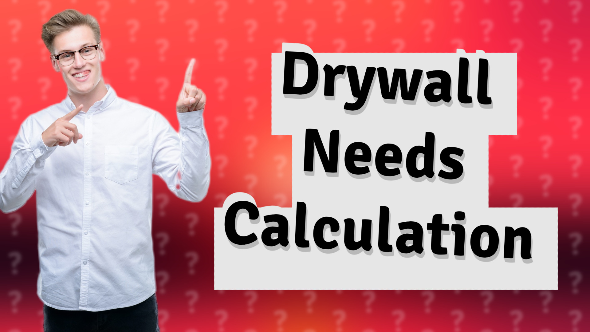 Drywall Needs Calculation