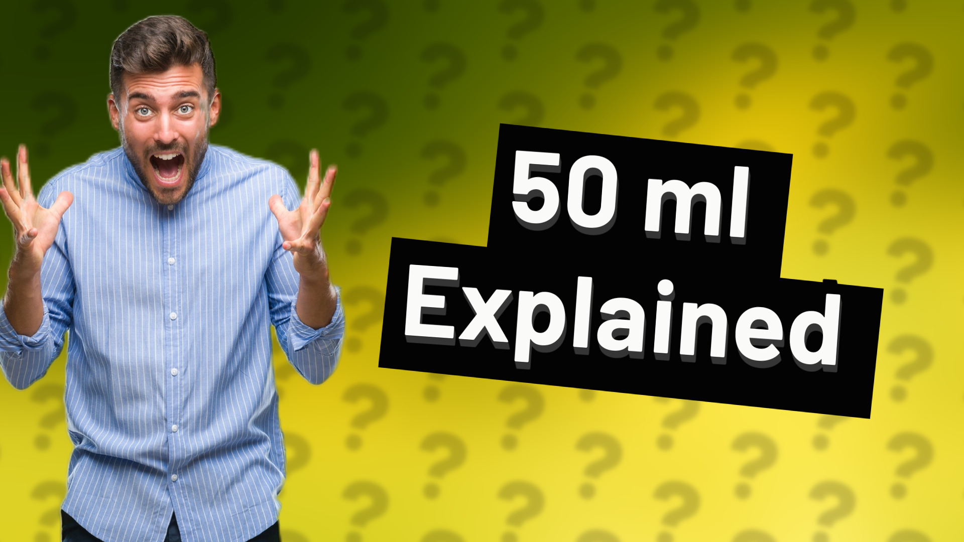 50 ml Explained