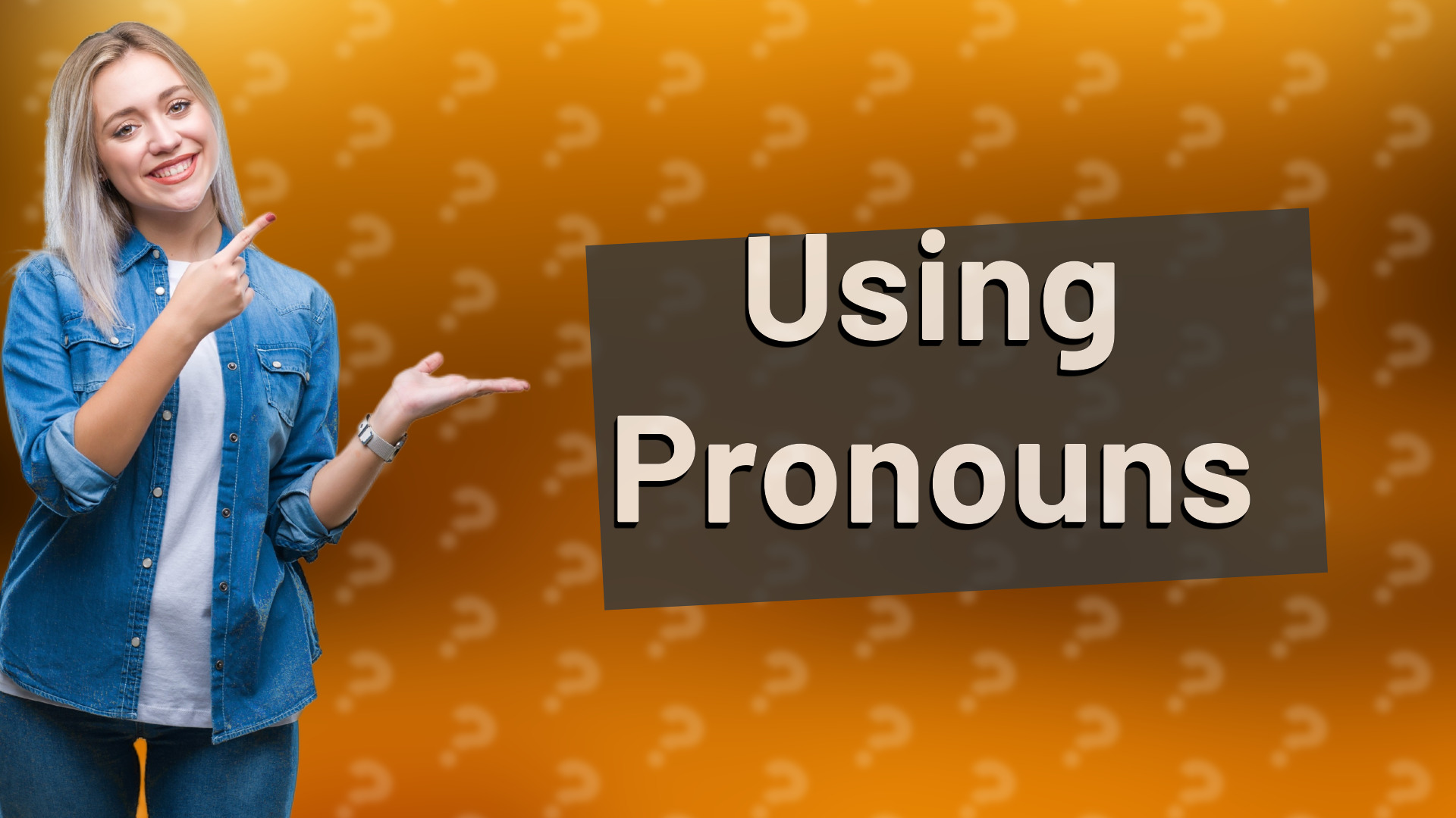 Using Pronouns