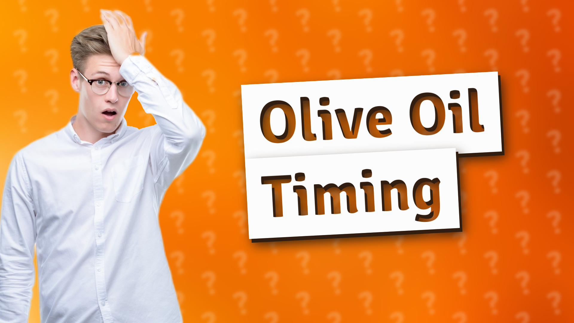 Olive Oil Timing