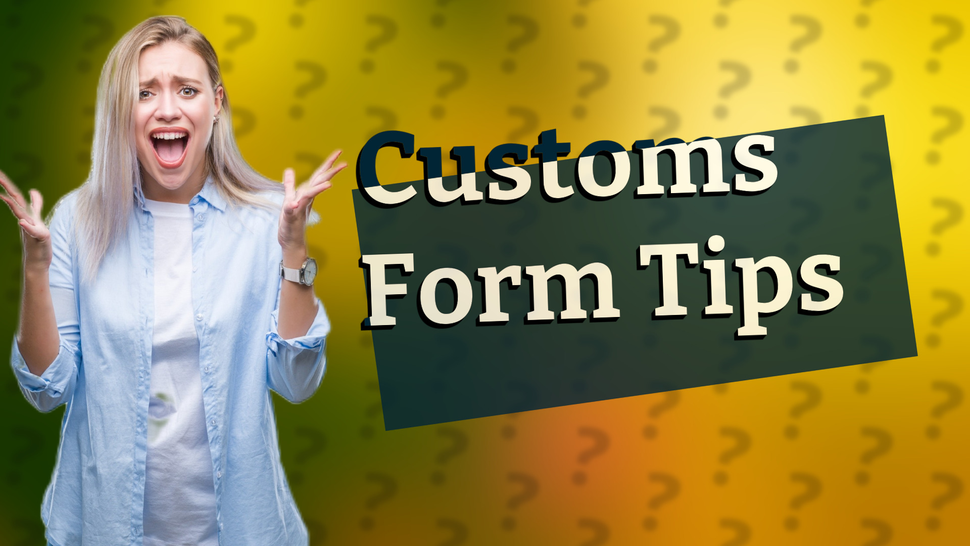 Customs Form Tips