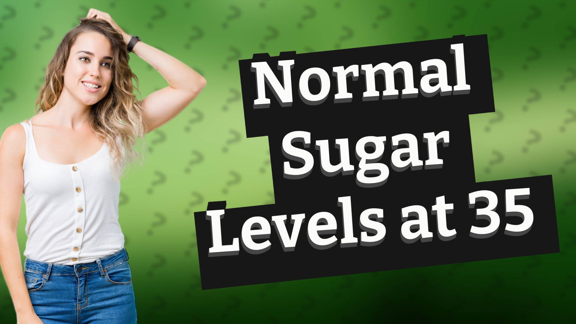 Normal Sugar Levels at 35