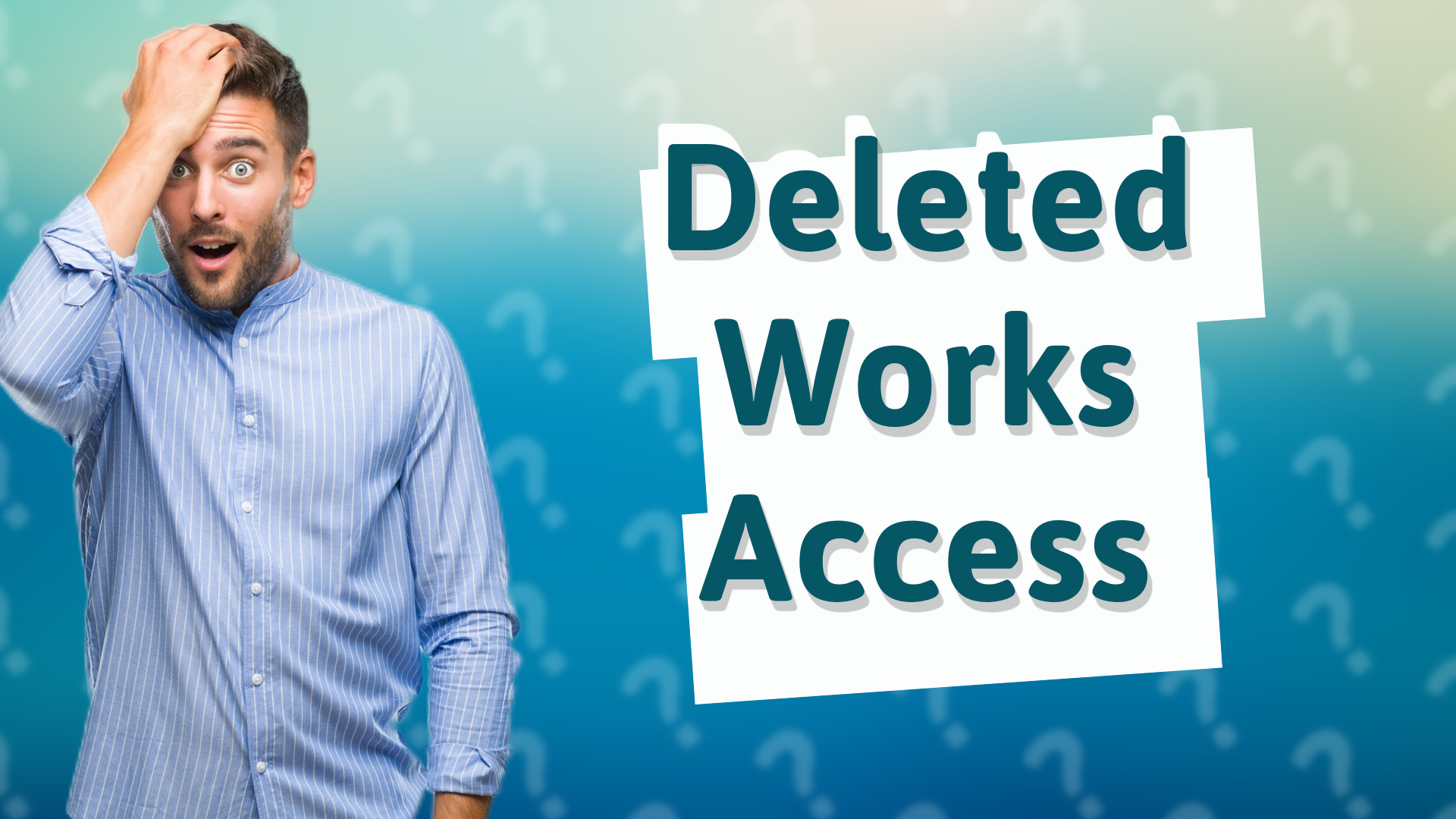 Deleted Works Access