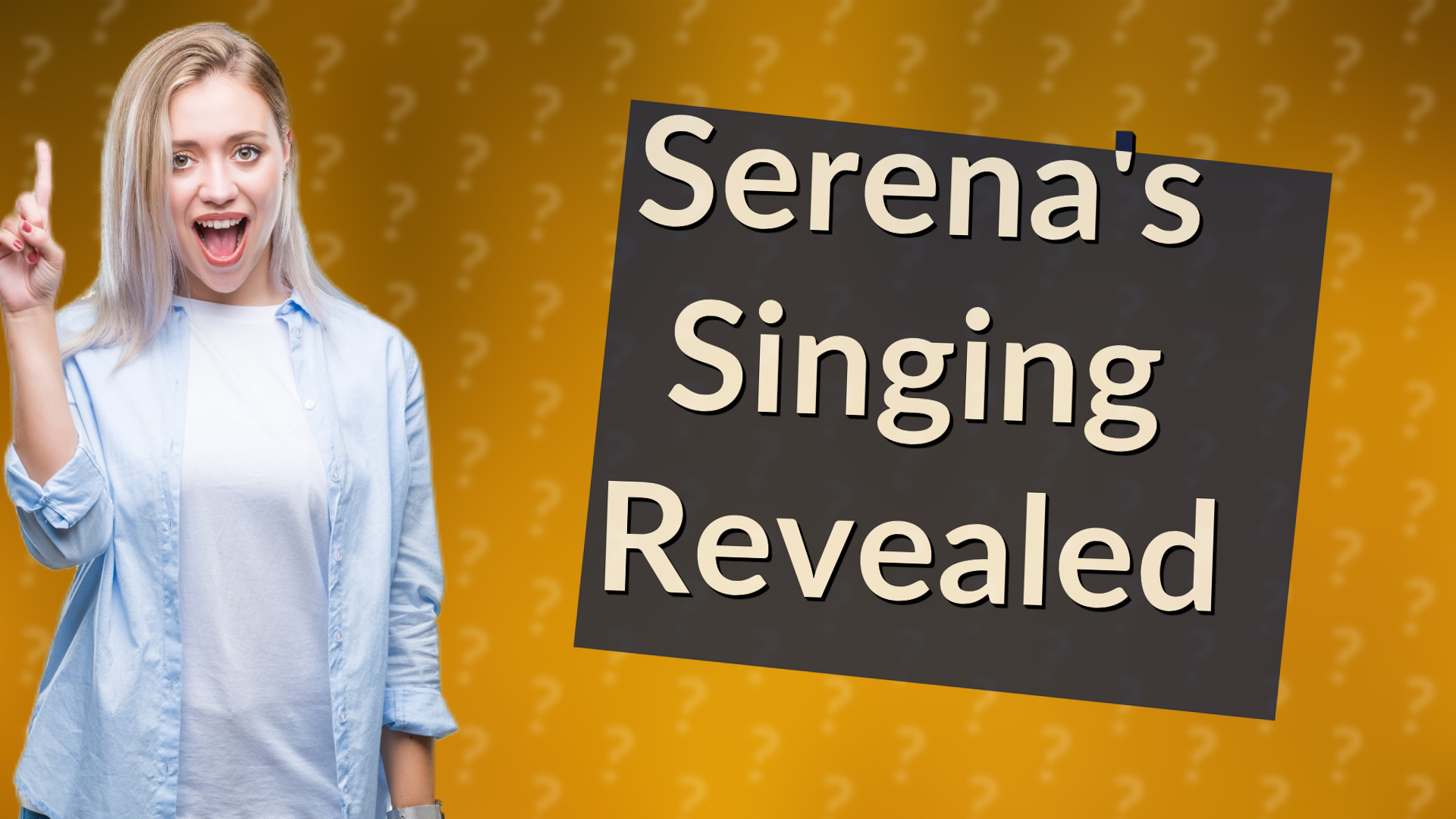 Serena's Singing Revealed