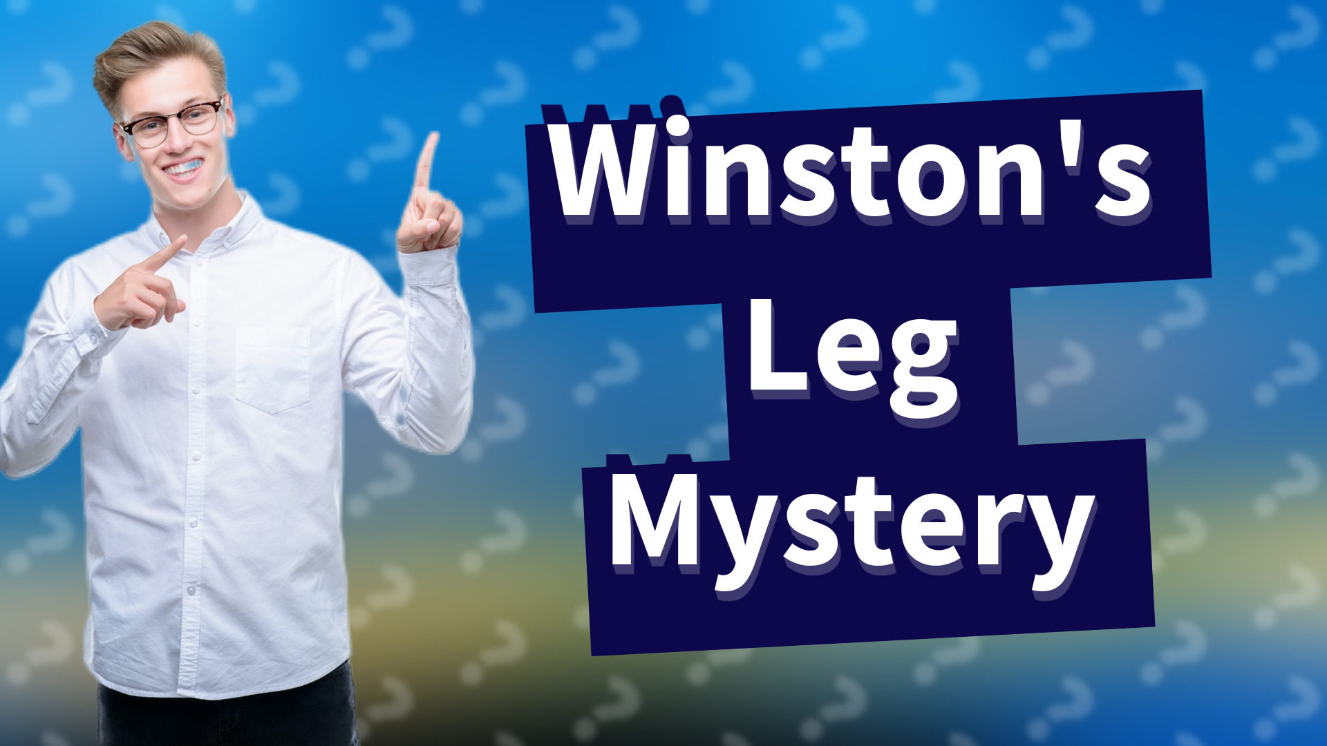 Winston's Leg Mystery