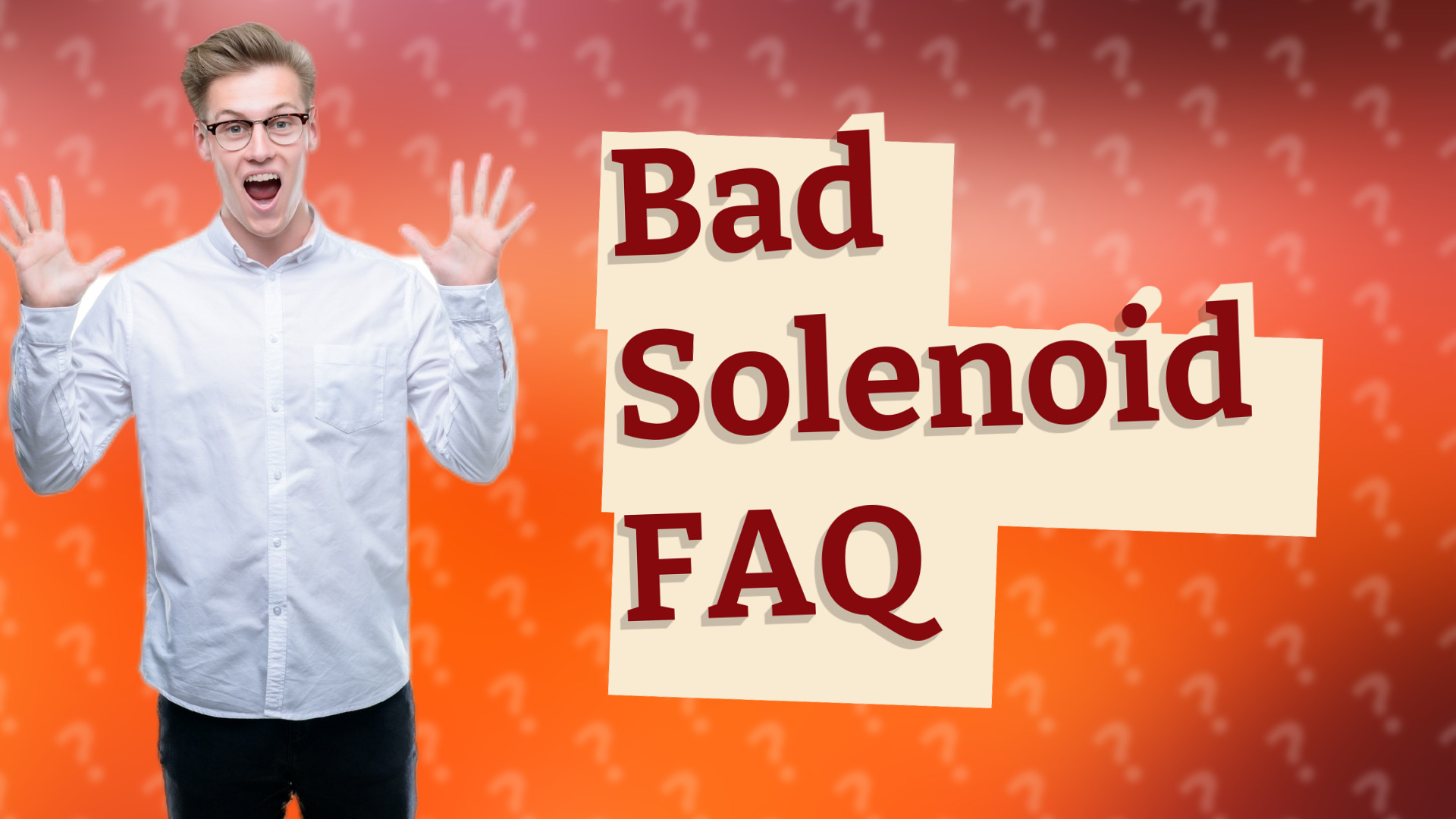 Bad Solenoid FAQ