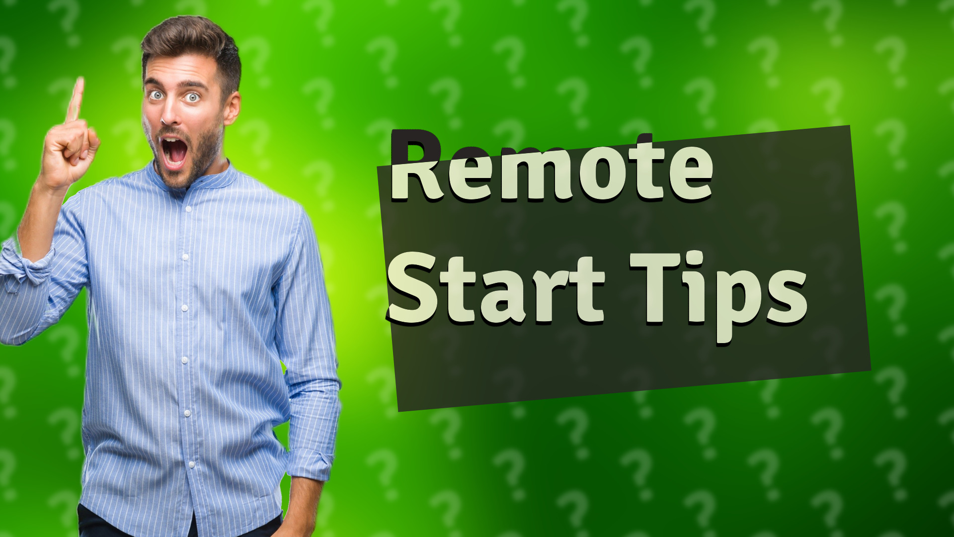 Remote Start Tips