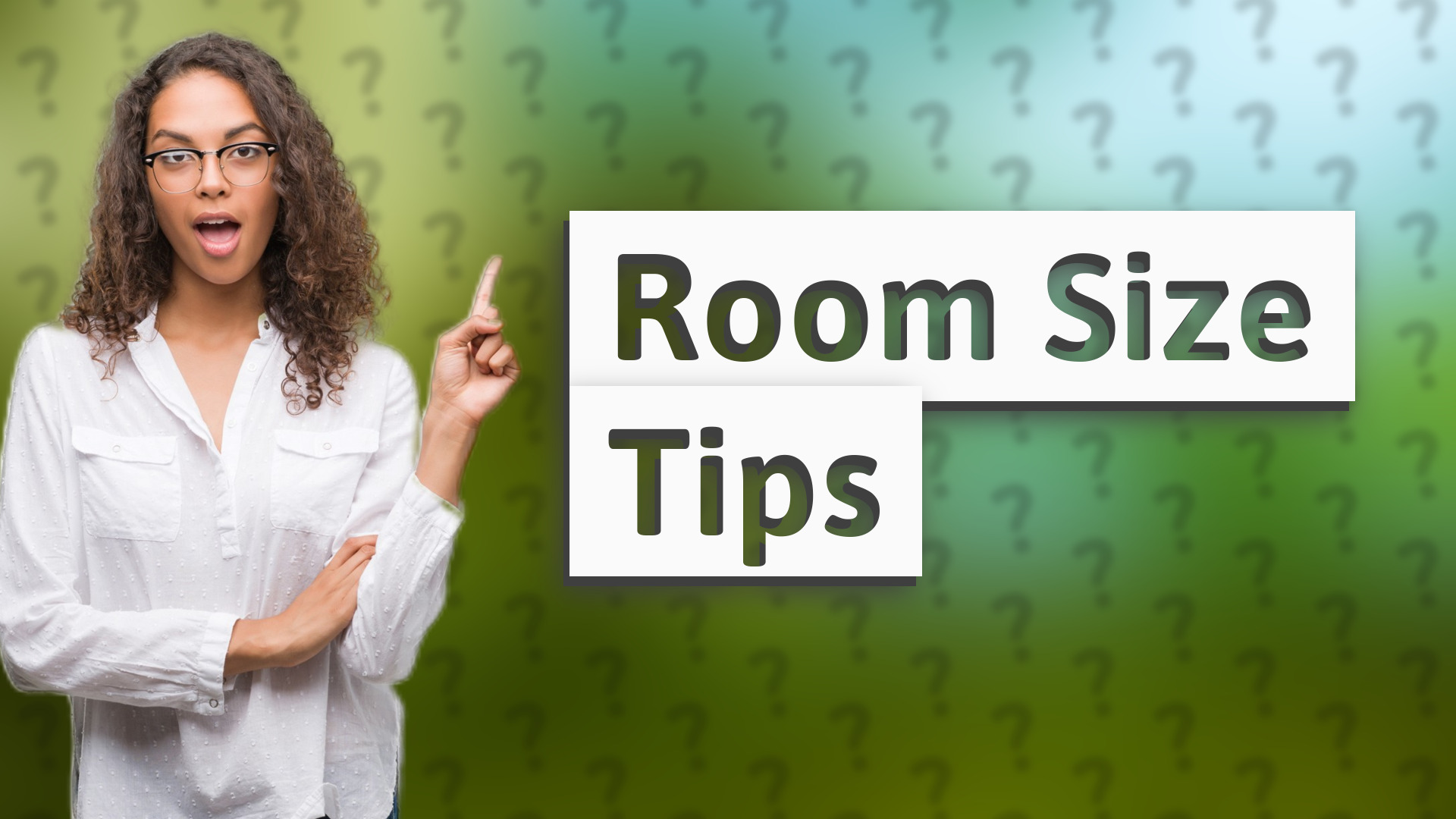 Room Size Tips