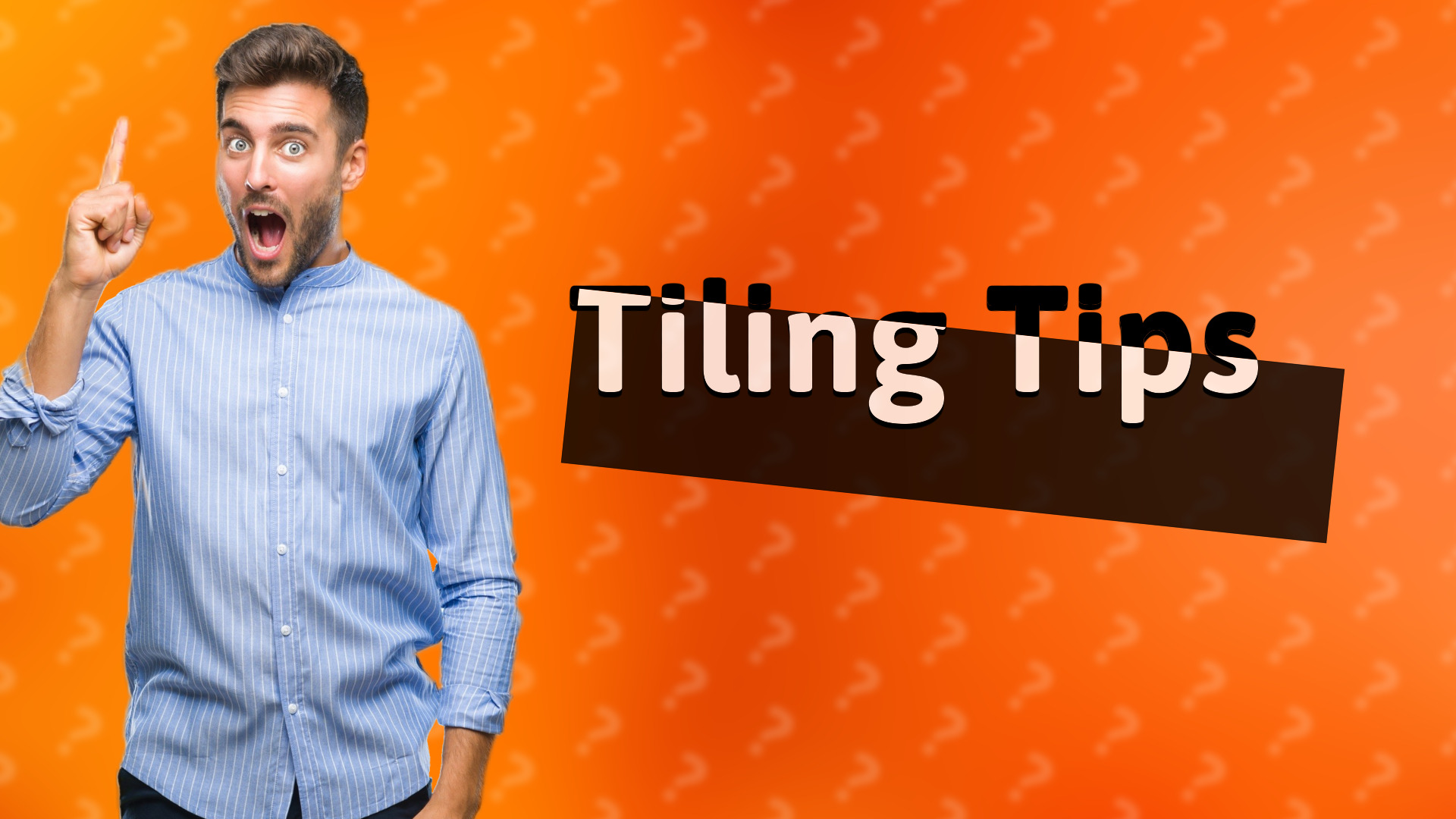 Tiling Tips