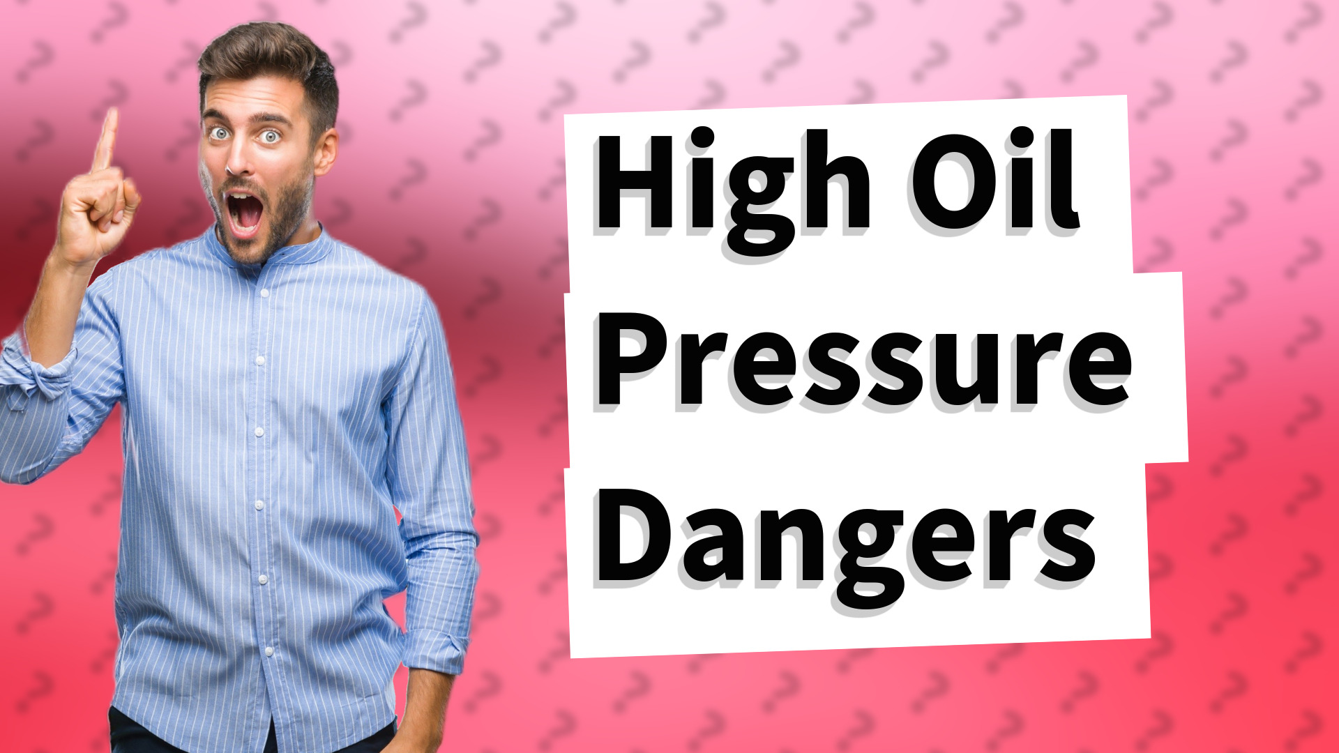 High Oil Pressure Dangers