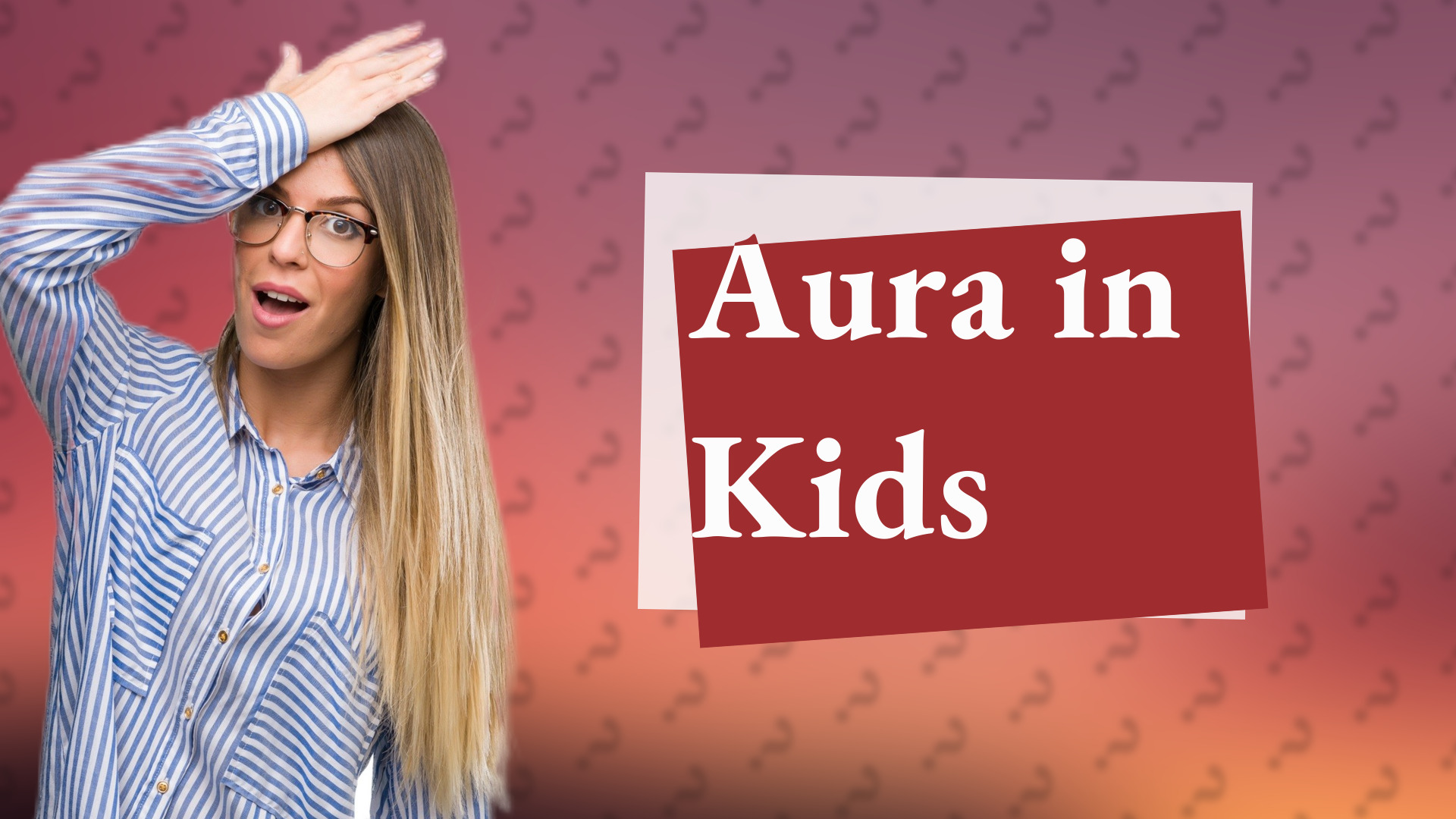 Aura in Kids