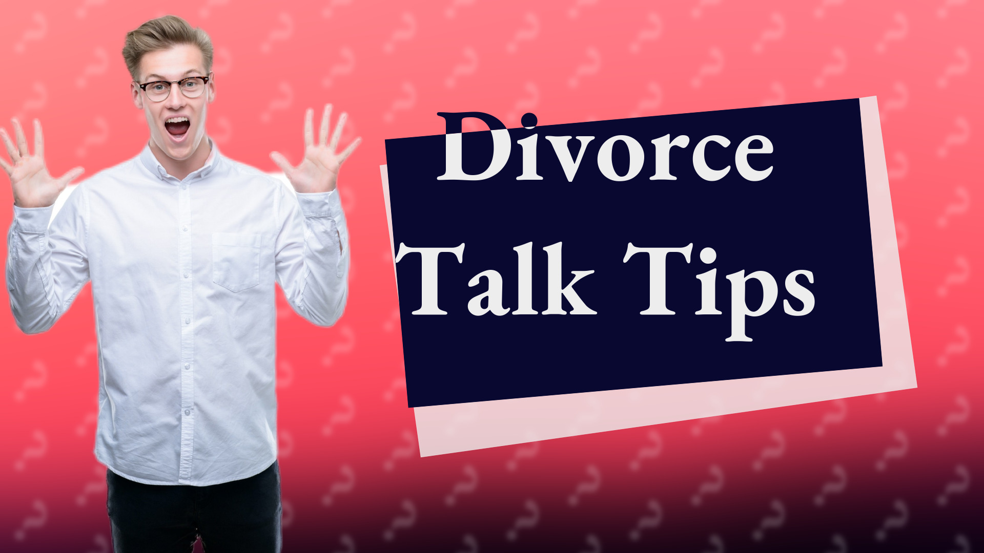 Divorce Talk Tips
